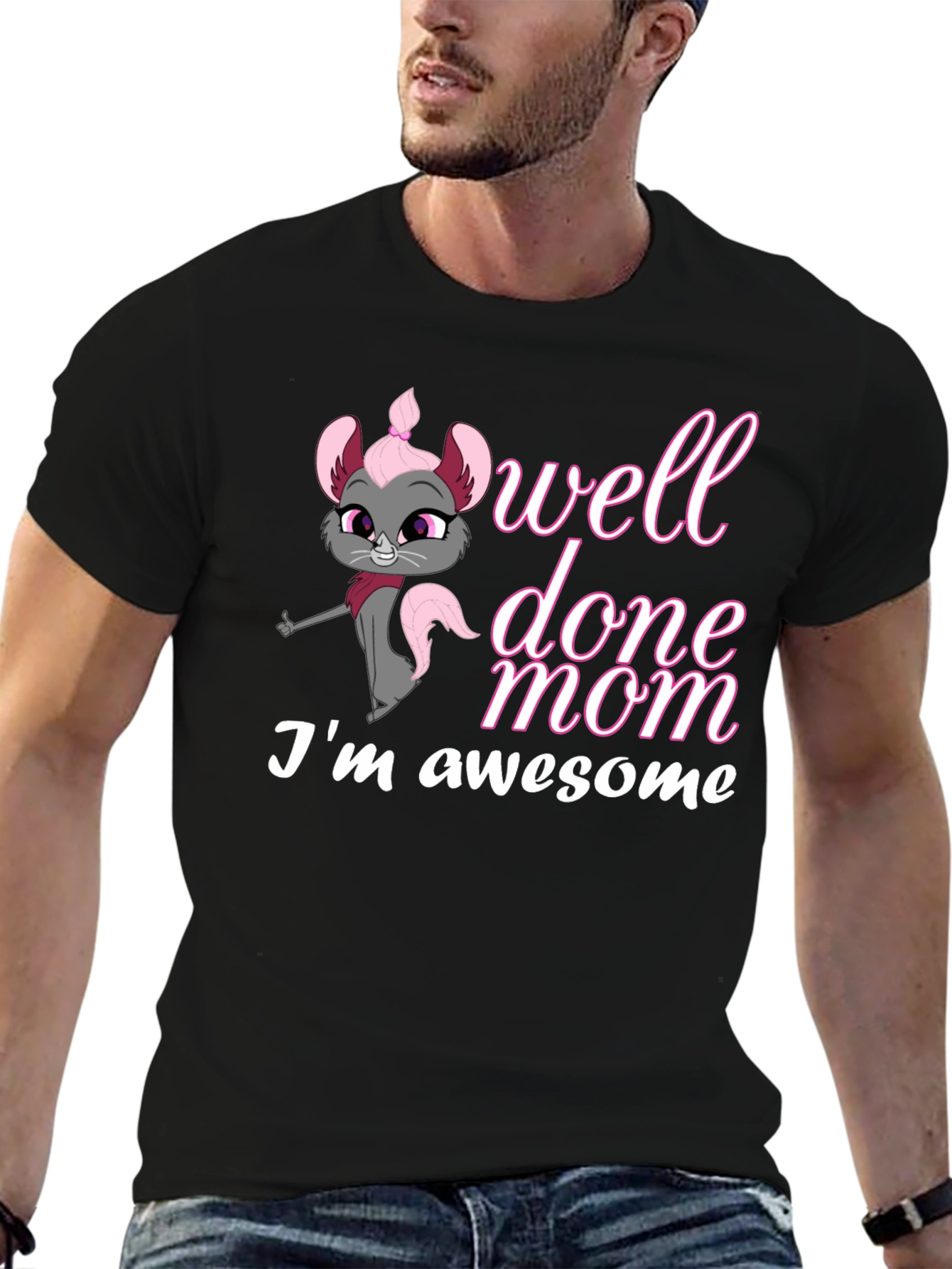 Well Done Mom! Im Awesome T-Shirt