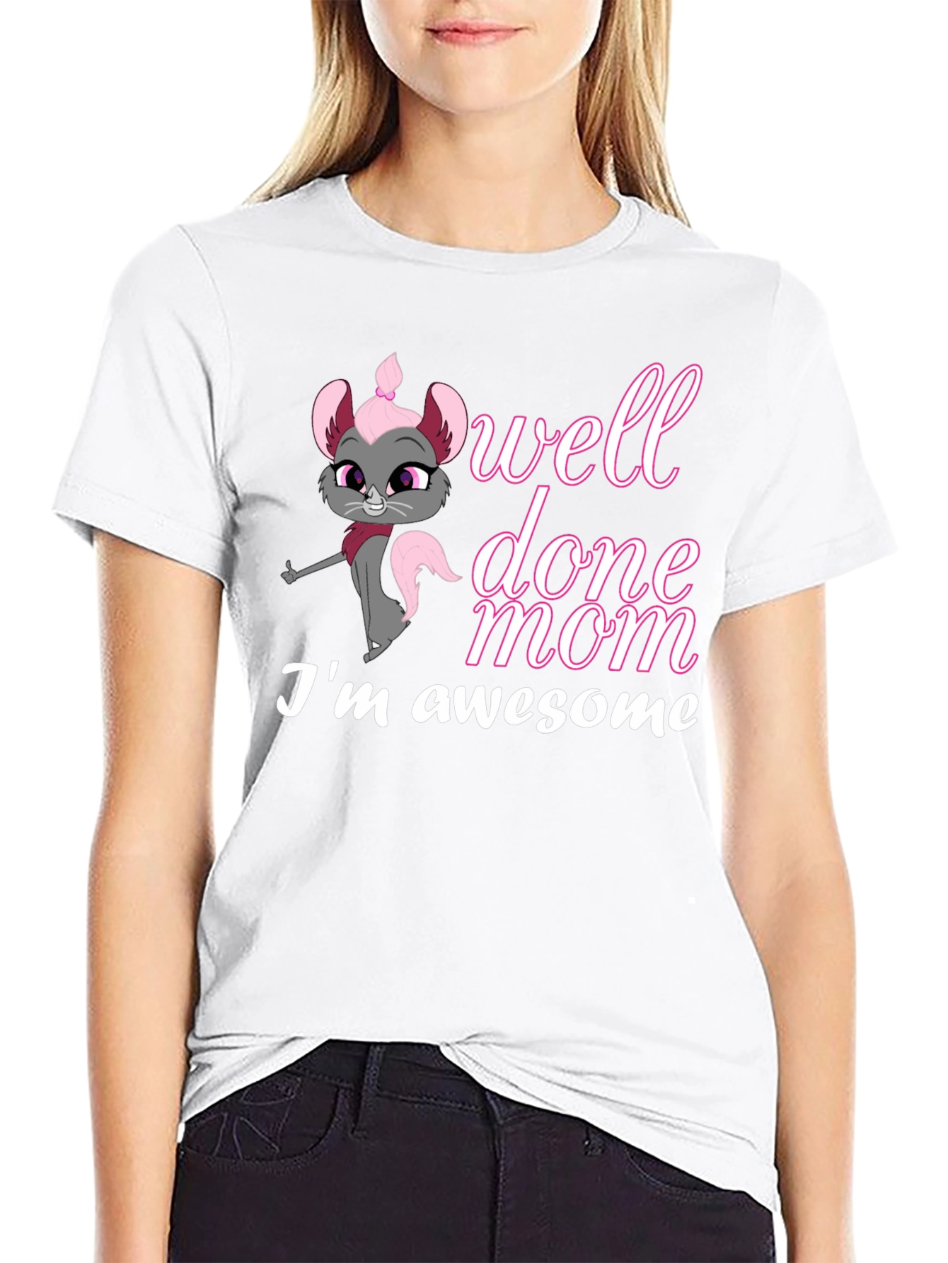 Well Done Mom! Im Awesome T-Shirt