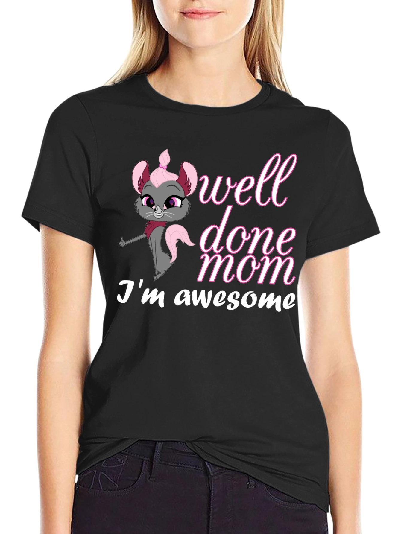 Well Done Mom! Im Awesome T-Shirt