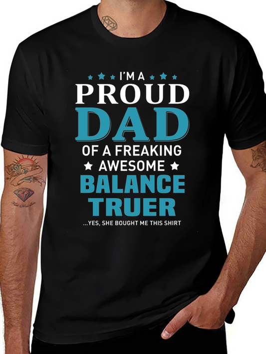 Proud Dad of a Balance Truer T-Shirt