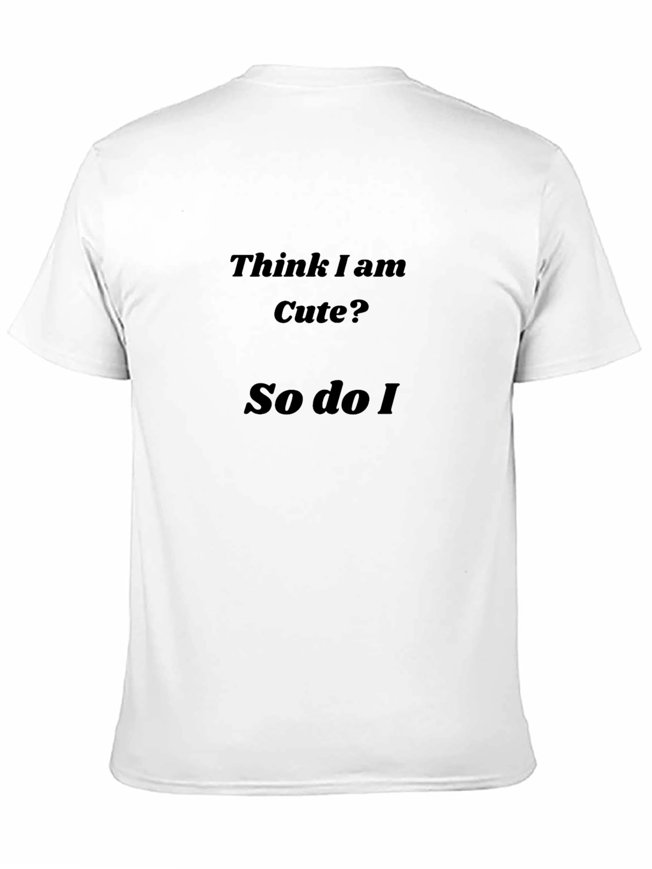 Funny Think I am Cute Black Cotton T-Shirt