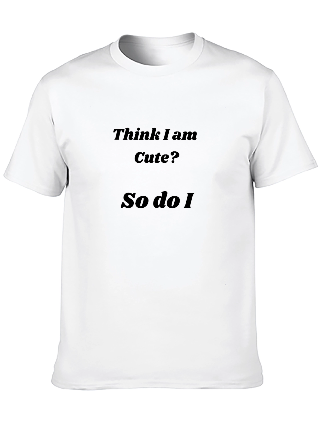 Funny Think I am Cute Black Cotton T-Shirt