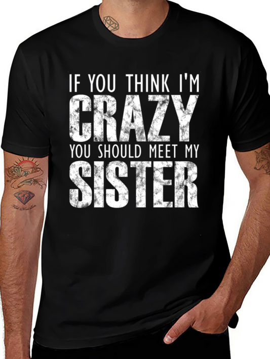 Crazy Sister T-Shirt - Funny Novelty Tee