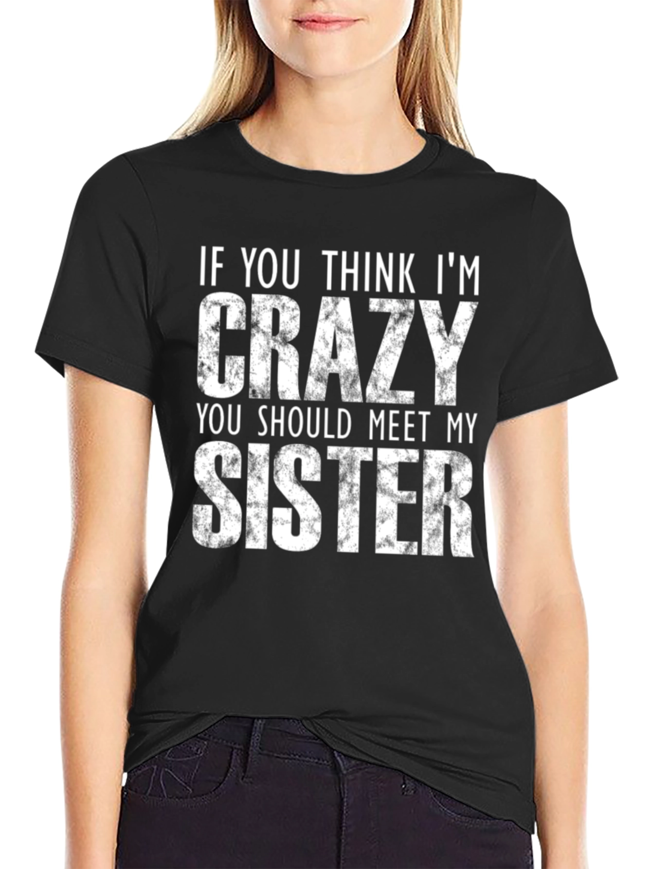 Crazy Sister T-Shirt - Funny Novelty Tee