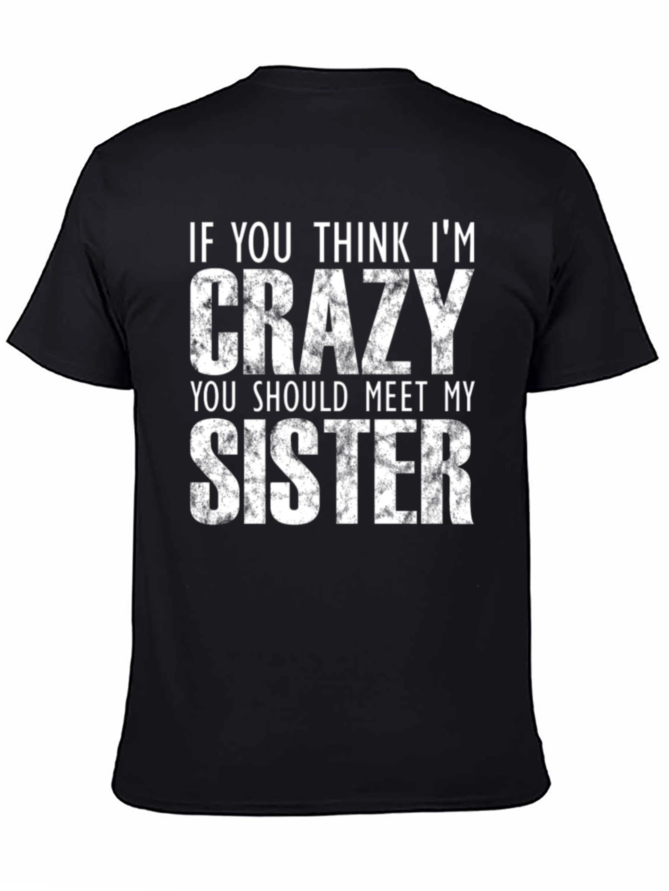 Crazy Sister T-Shirt - Funny Novelty Tee