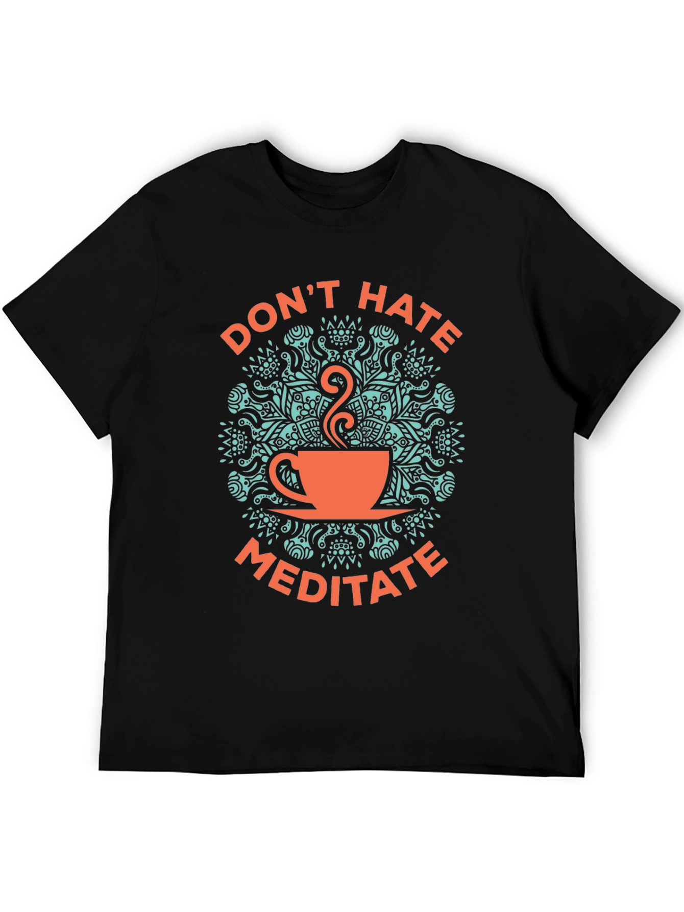 Dont Hate Meditate Graphic Tee - Black Cotton T-Shirt