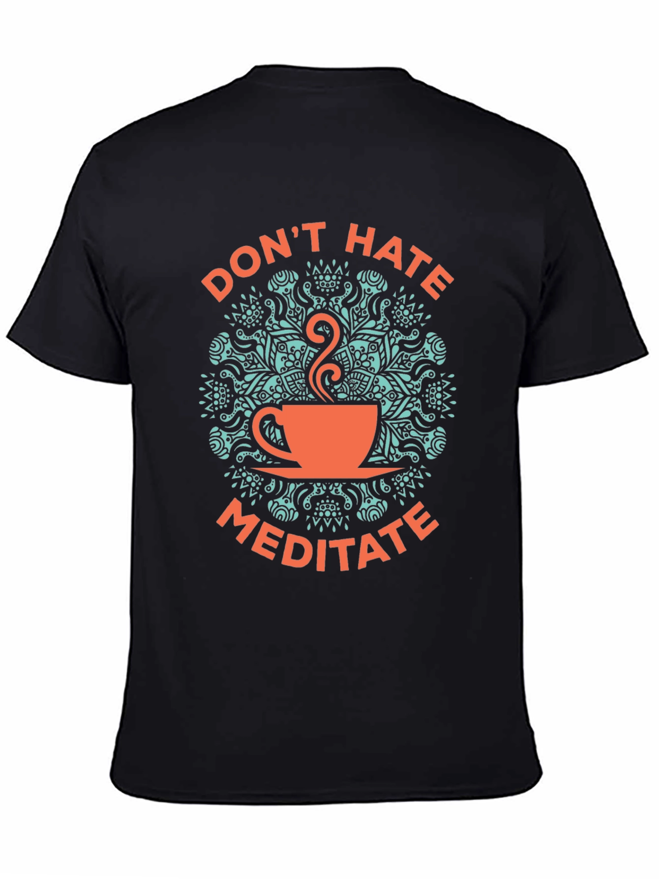 Dont Hate Meditate Graphic Tee - Black Cotton T-Shirt