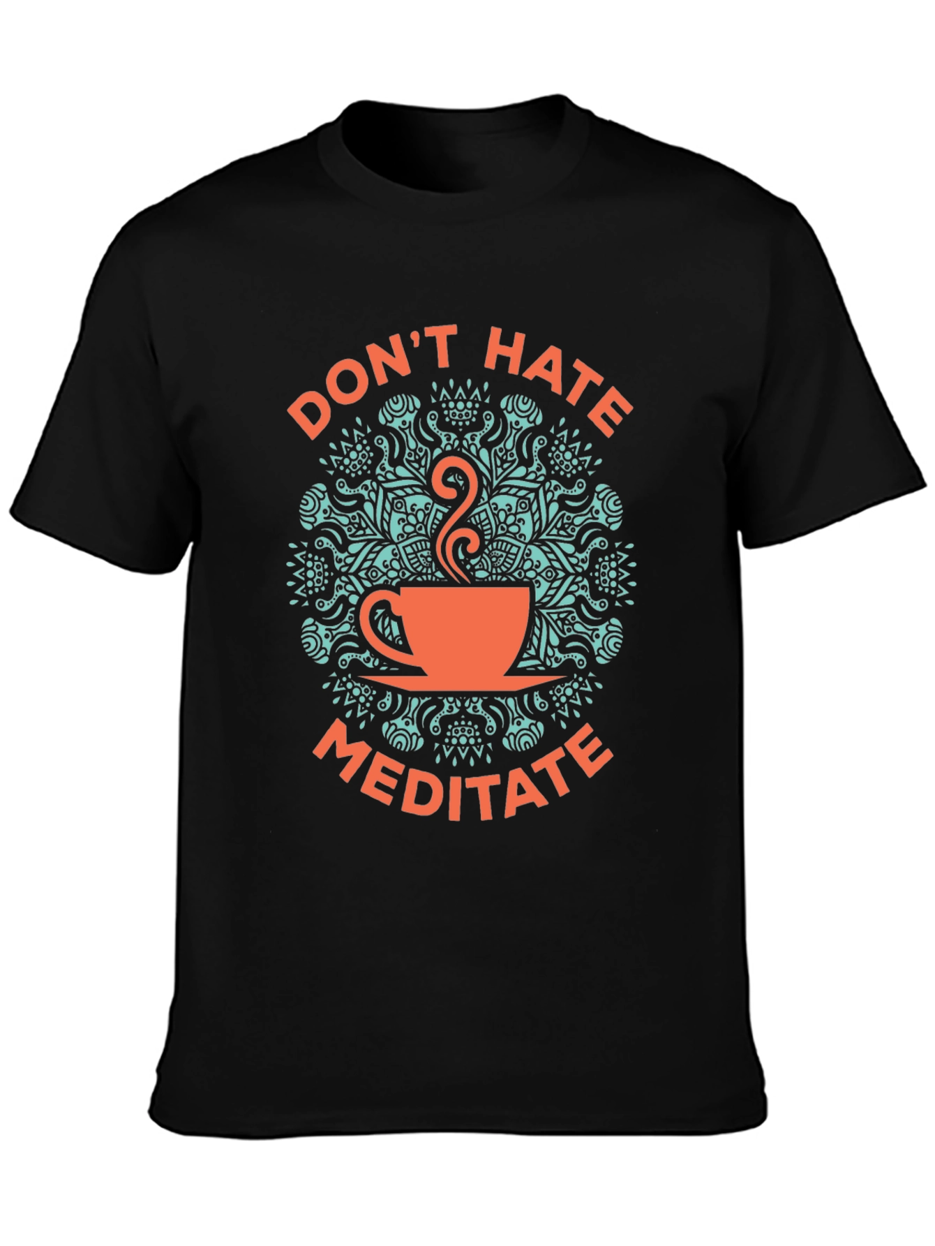 Dont Hate Meditate Graphic Tee - Black Cotton T-Shirt