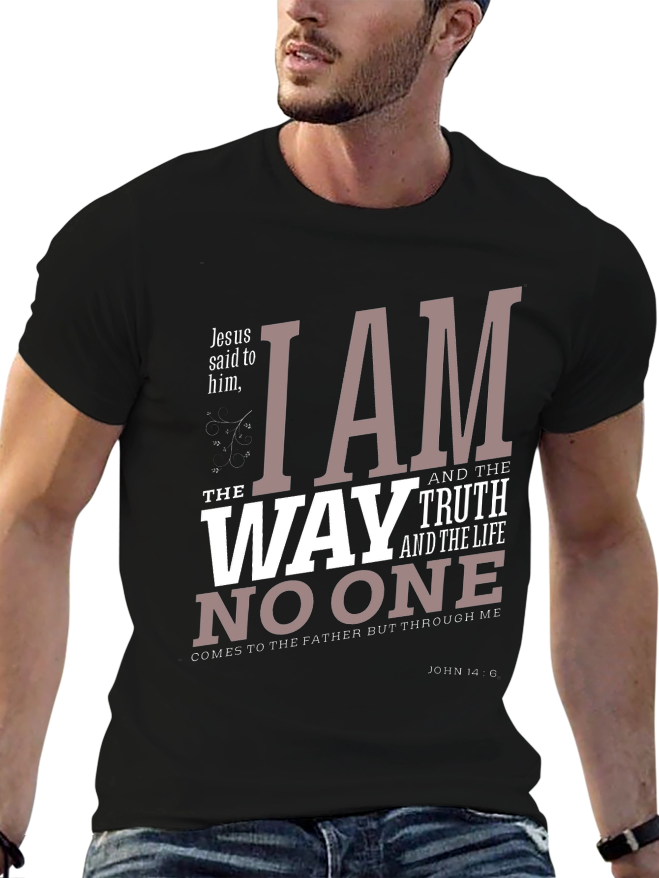 I am the way truth and the life T-Shirt