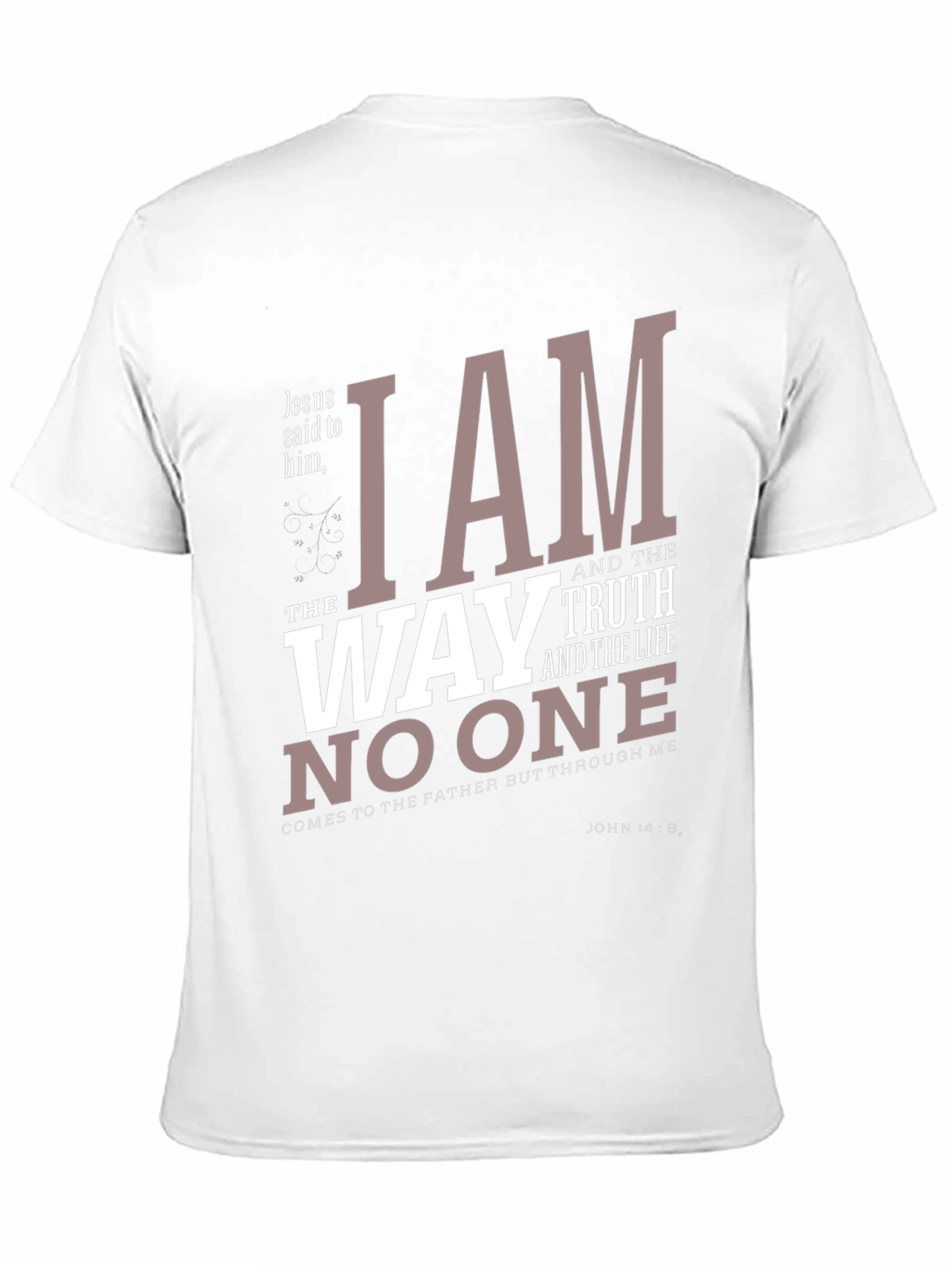 I am the way truth and the life T-Shirt