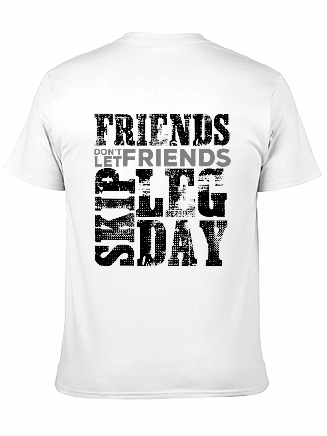 Friends Dont Let Friends Skip Leg Day T-Shirt