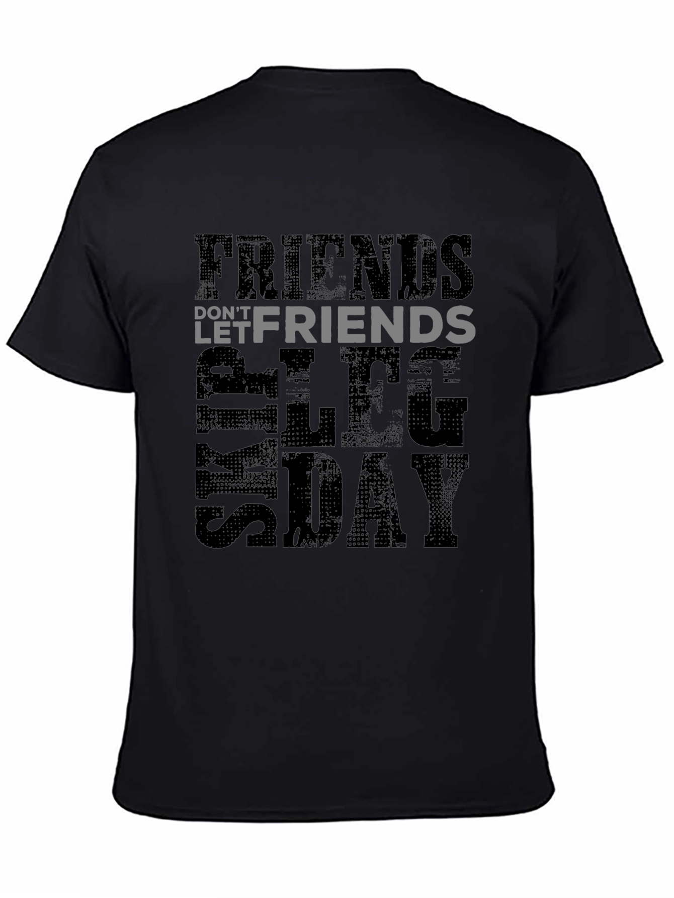 Friends Dont Let Friends Skip Leg Day T-Shirt