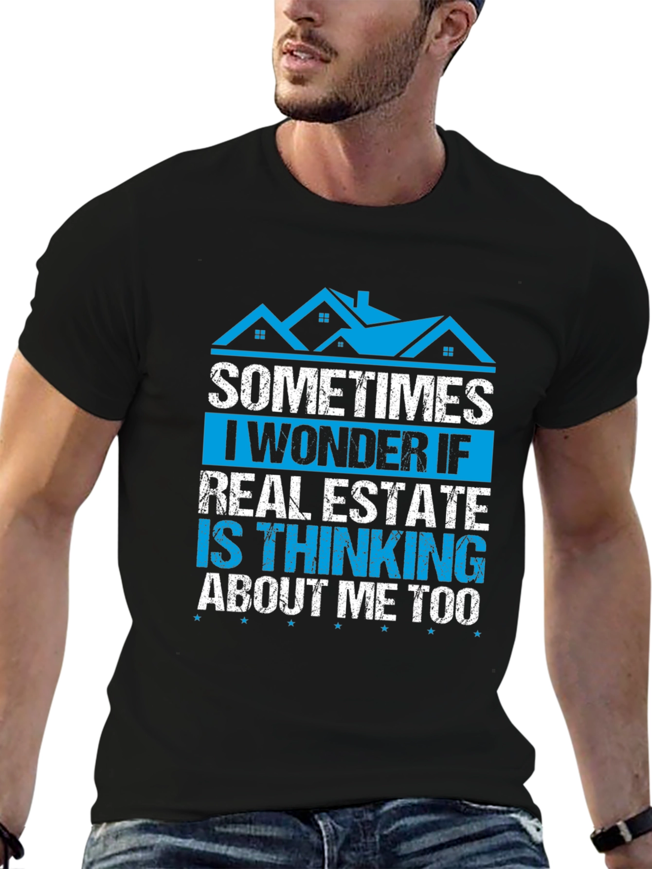 Real Estate T-Shirt - Sometimes I Wonder If...