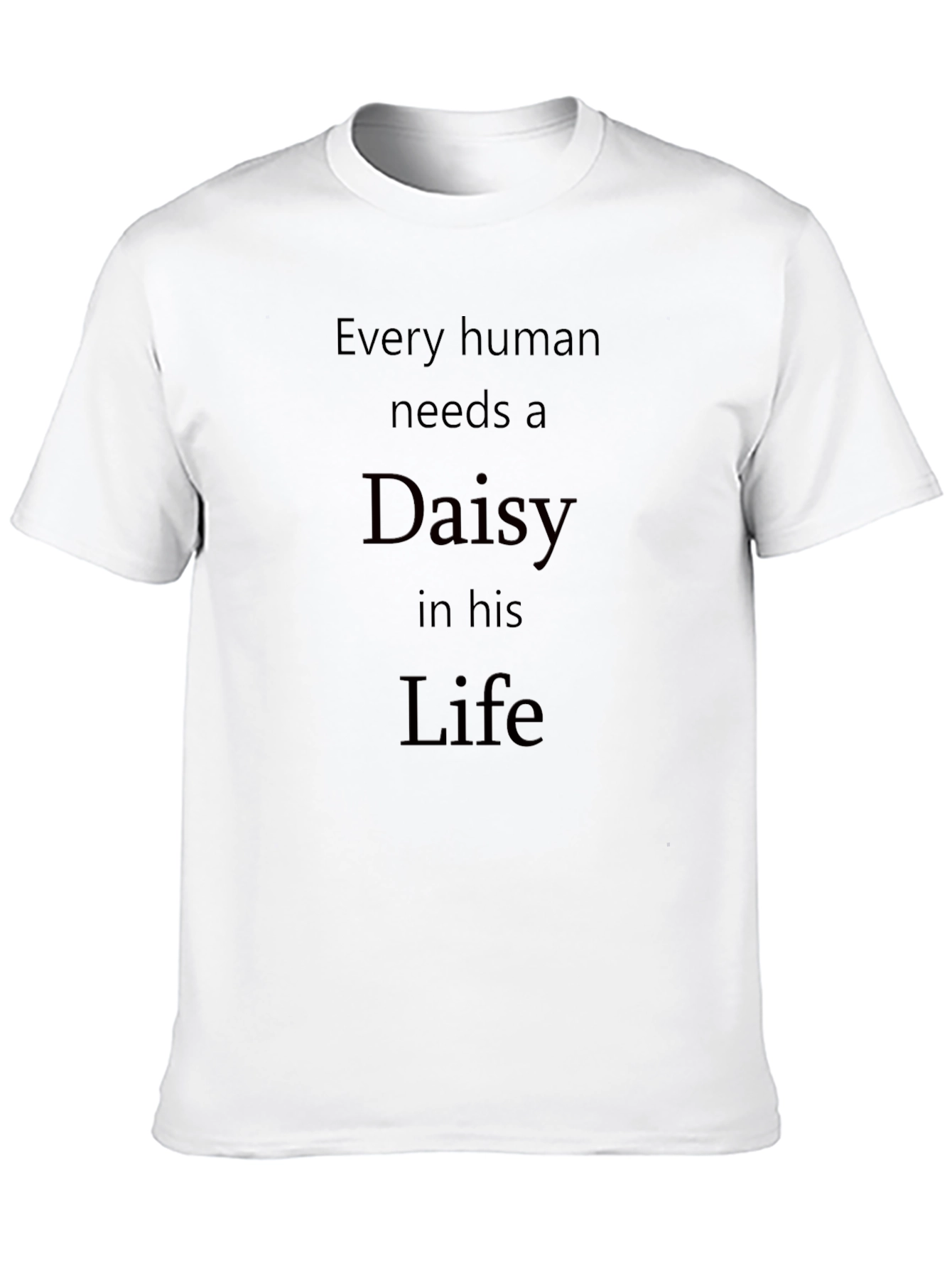 Every Human Needs a Daisy in His Life T-Shirt