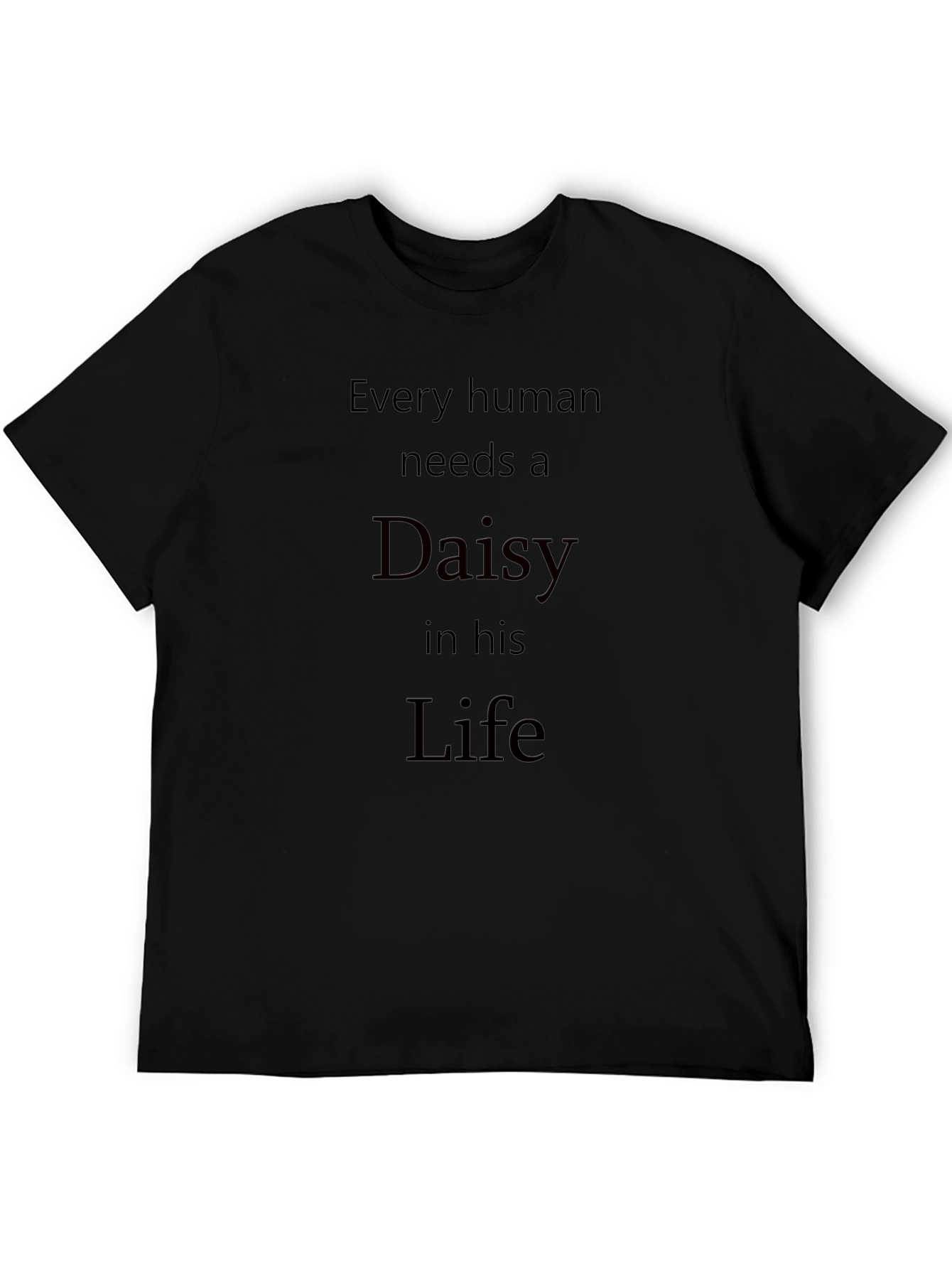 Every Human Needs a Daisy in His Life T-Shirt