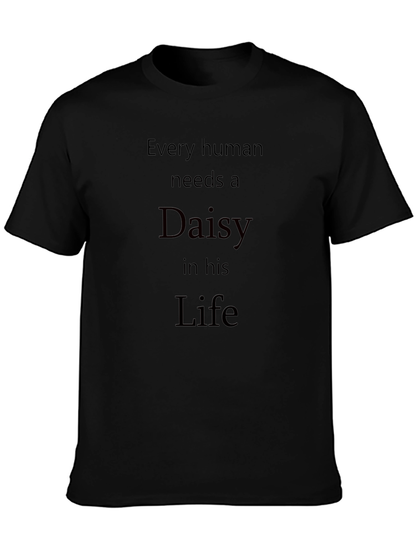 Every Human Needs a Daisy in His Life T-Shirt