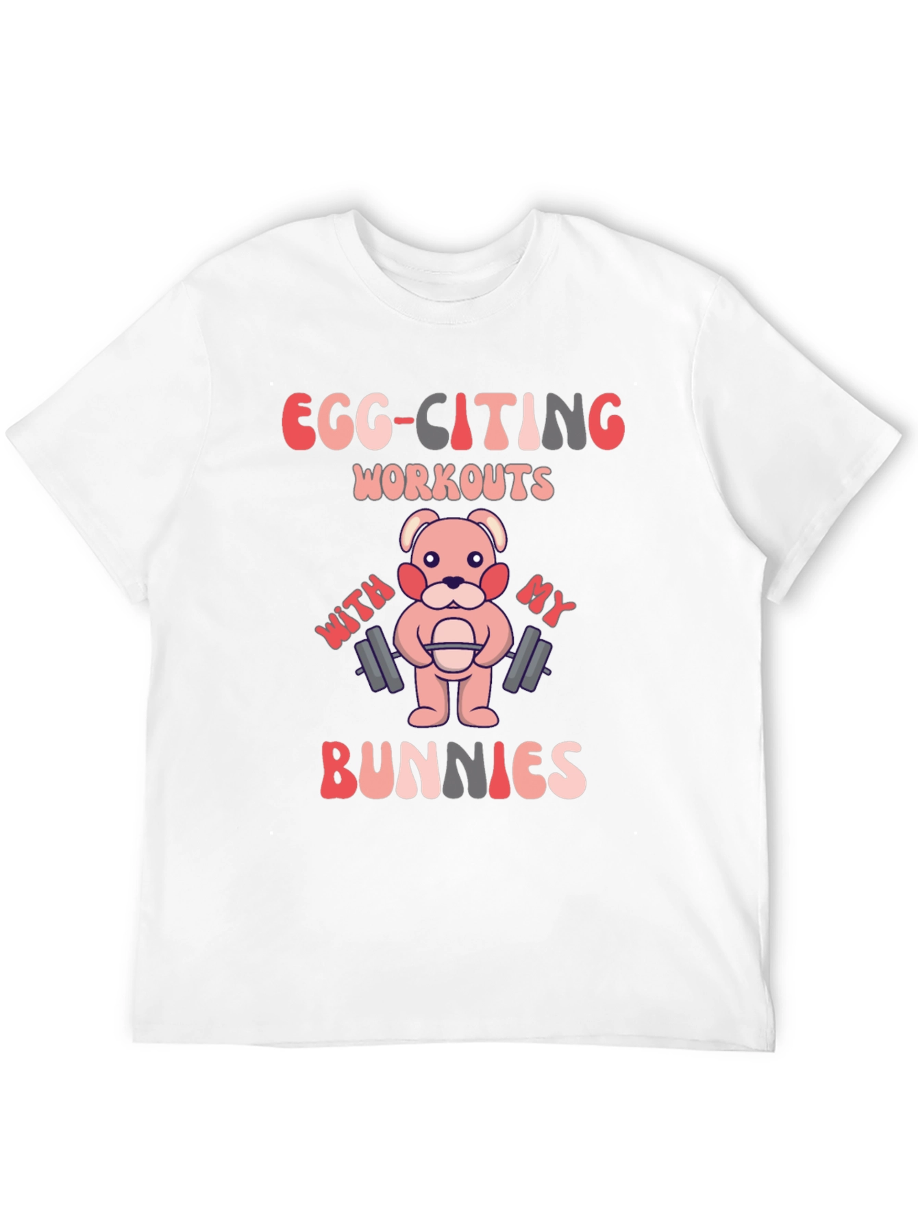 Egg-Citing Workouts Bunny T-Shirt