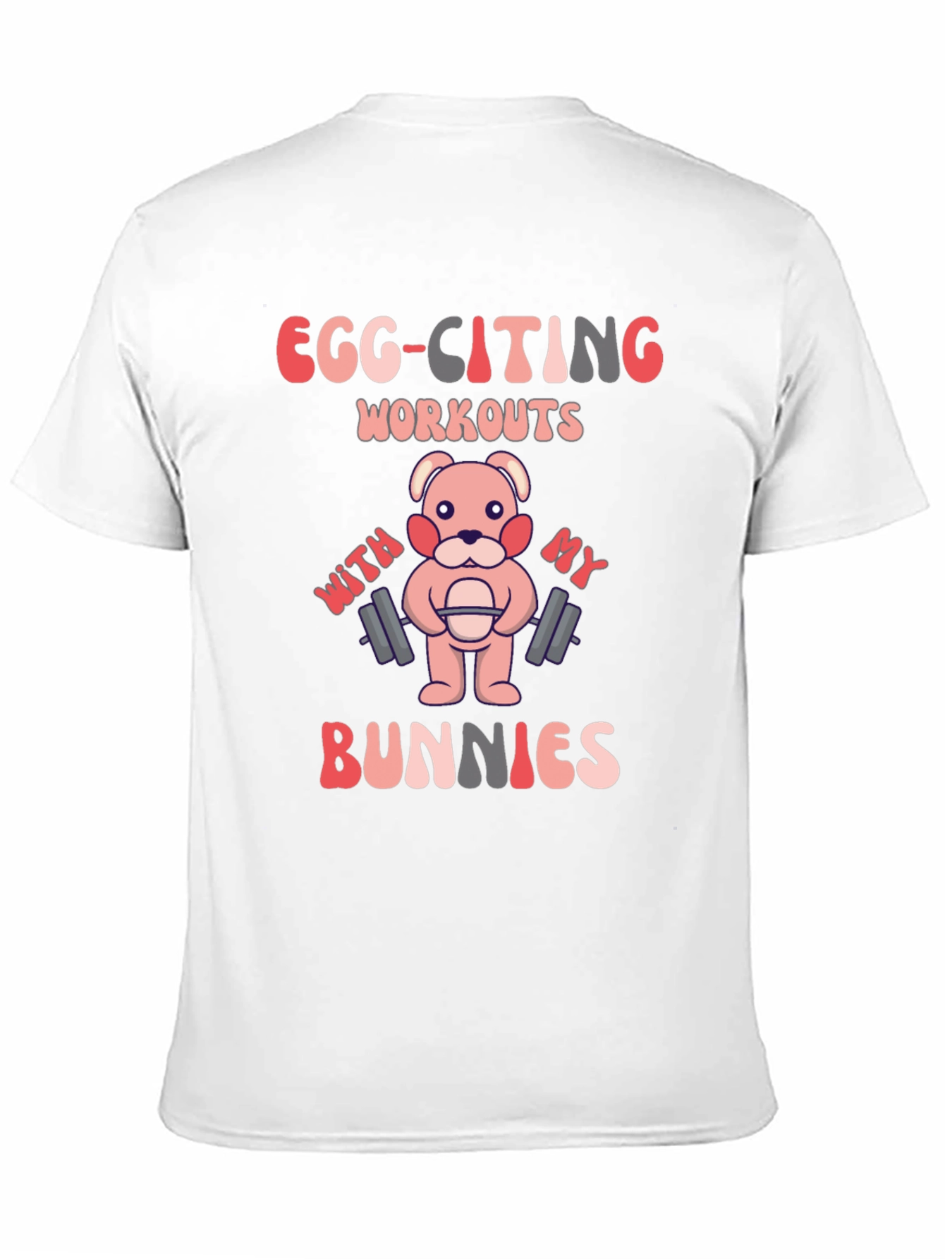 Egg-Citing Workouts Bunny T-Shirt