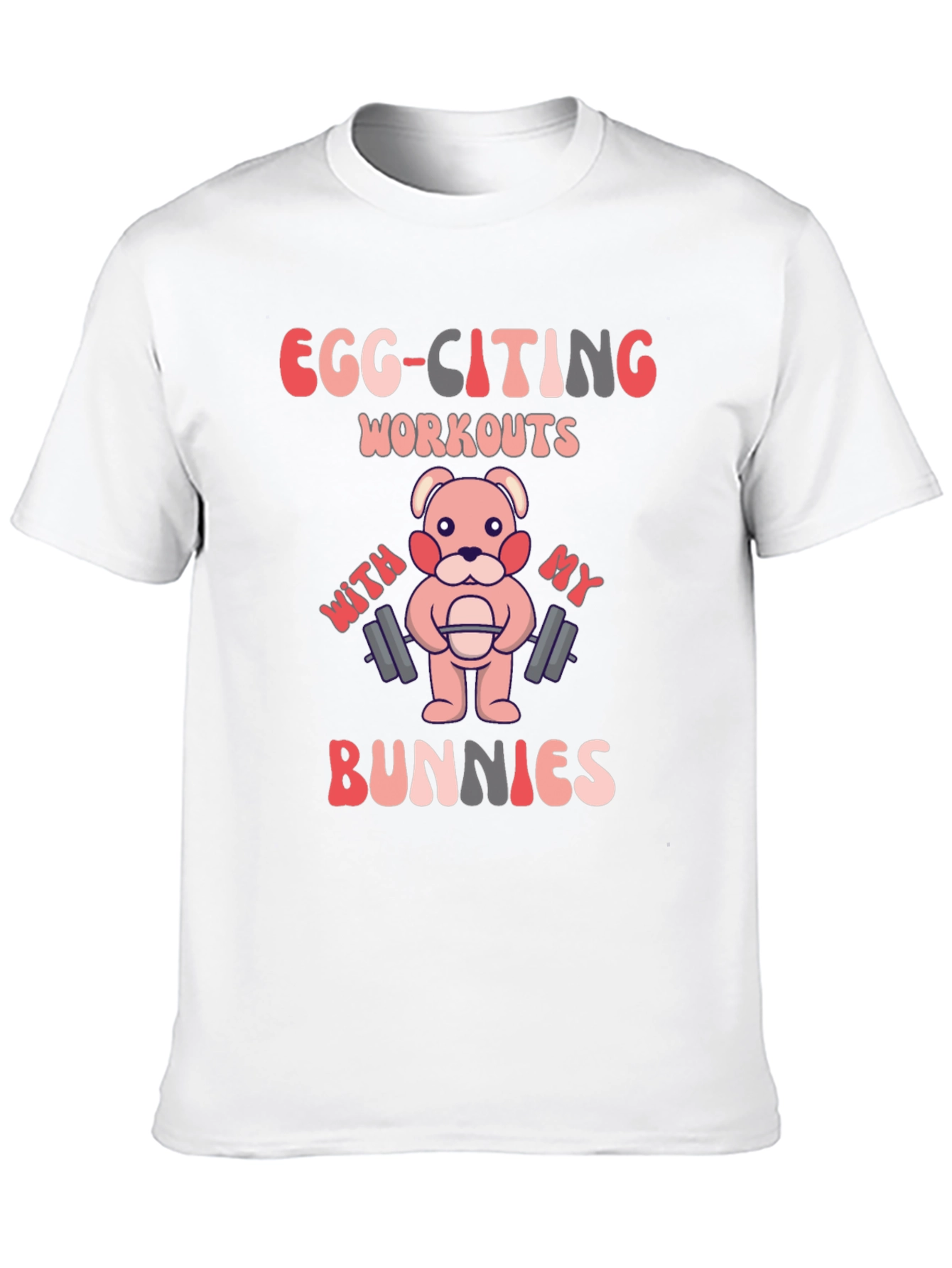 Egg-Citing Workouts Bunny T-Shirt