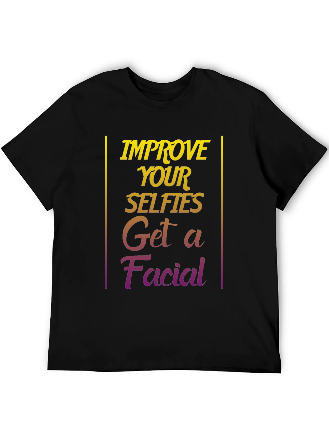 Improve Selfies Graphic T-Shirt - Get a Facial