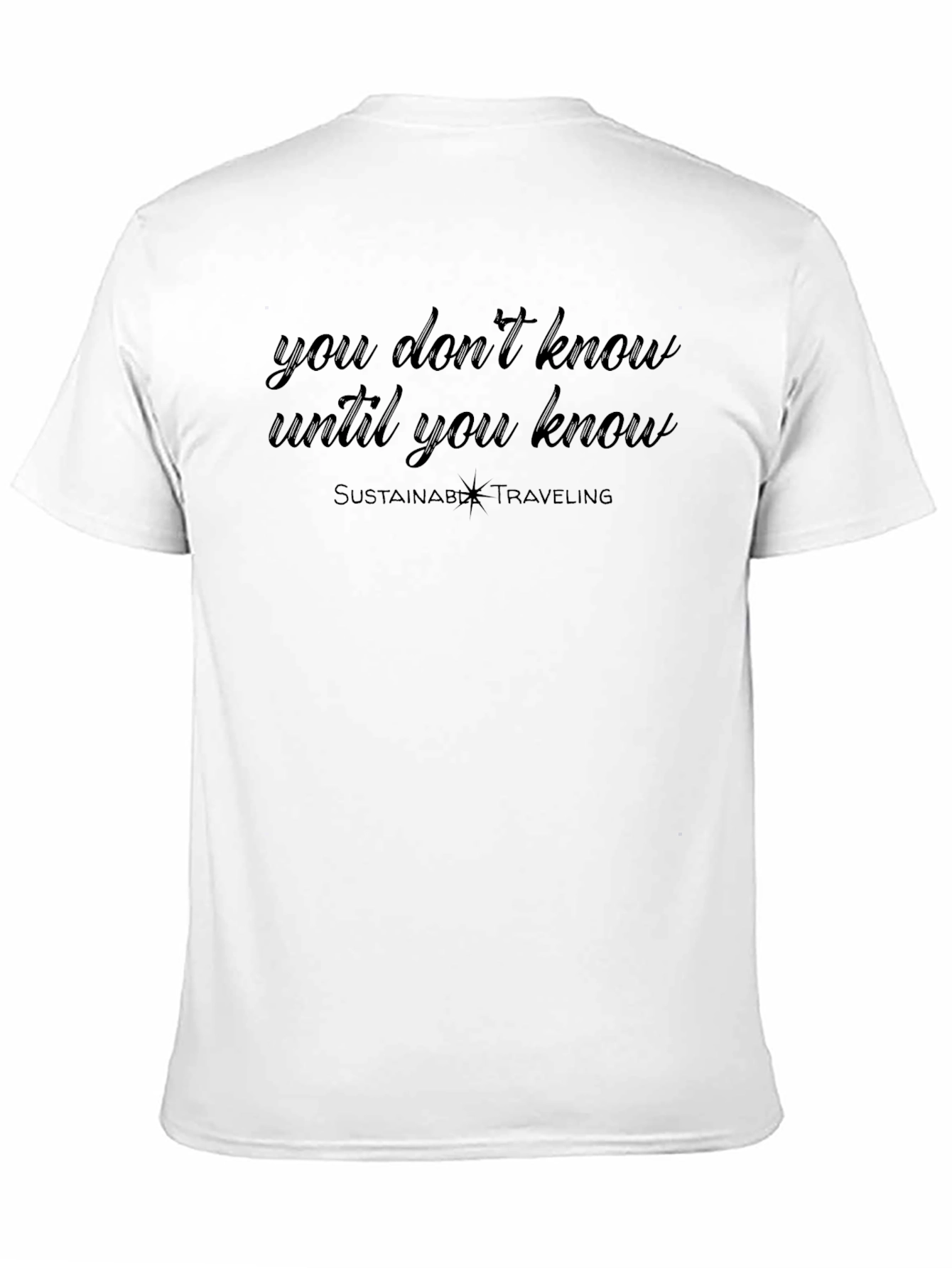 Sustainable Travel T-Shirt - You Dont Know Design