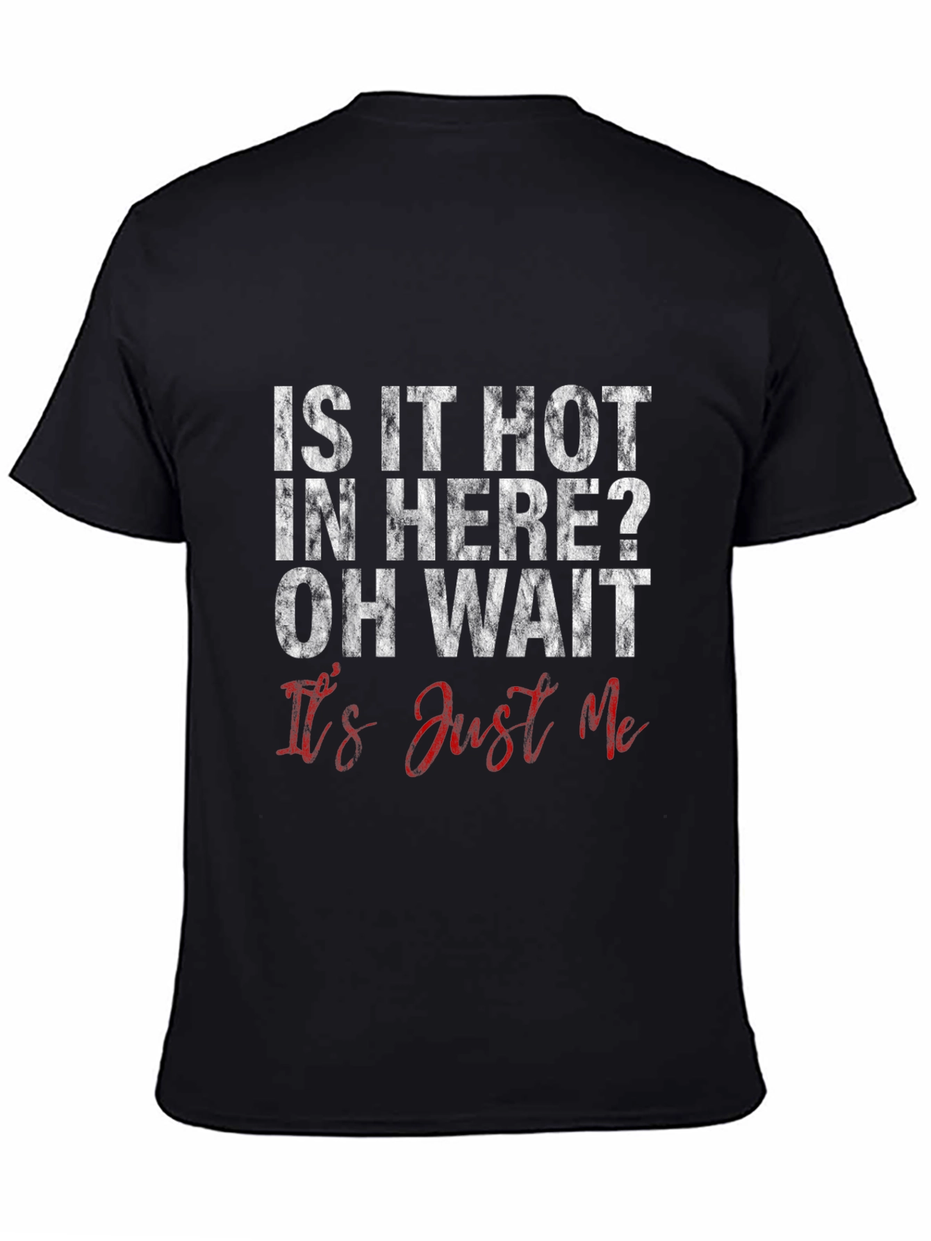 Funny Graphic Tee - Is It Hot In Here?