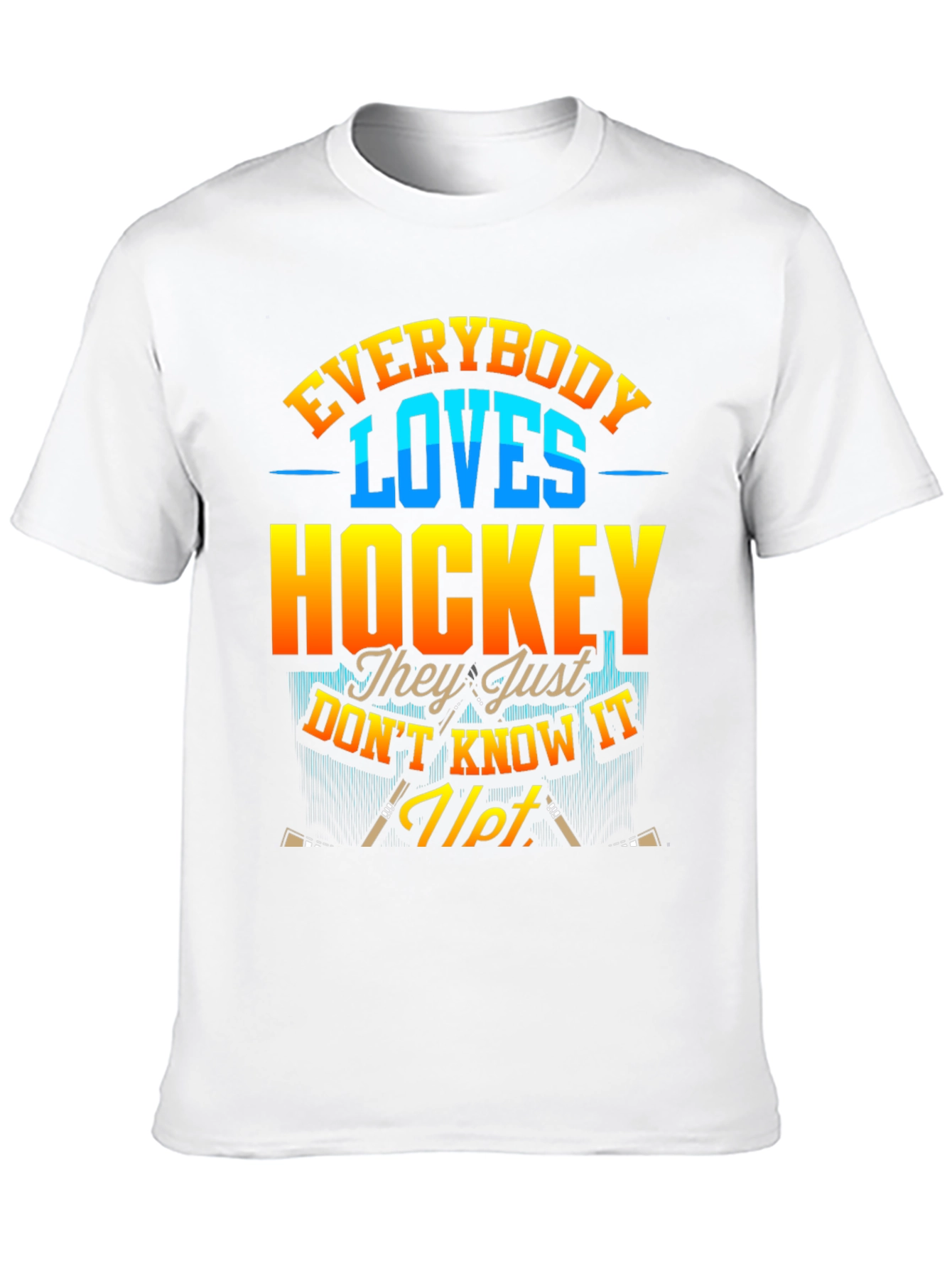 Everybody Loves Hockey T-Shirt