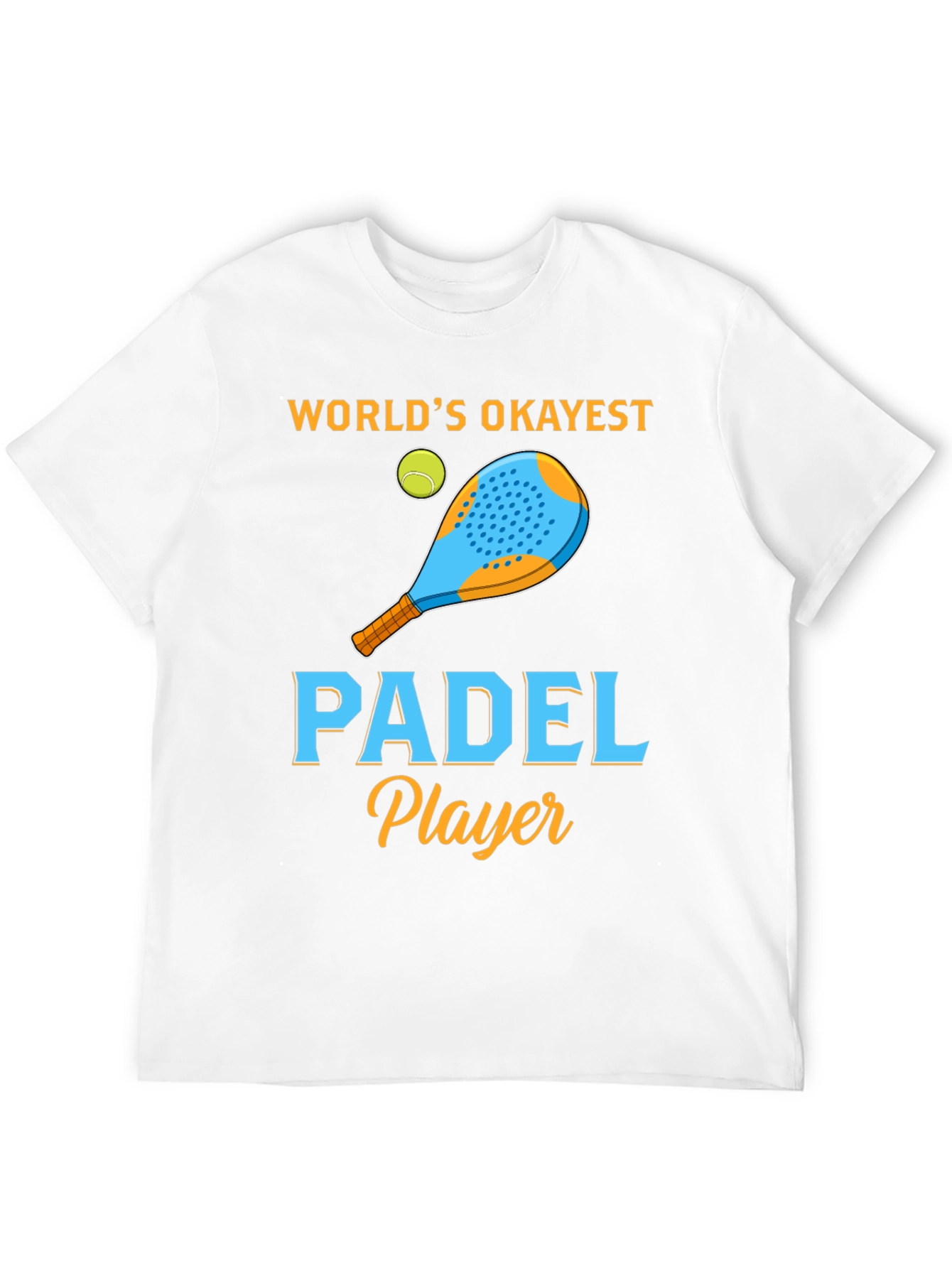 Worlds Okayest Padel Player T-Shirt