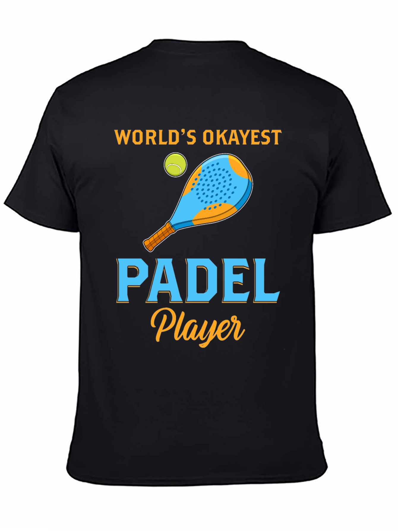 Worlds Okayest Padel Player T-Shirt