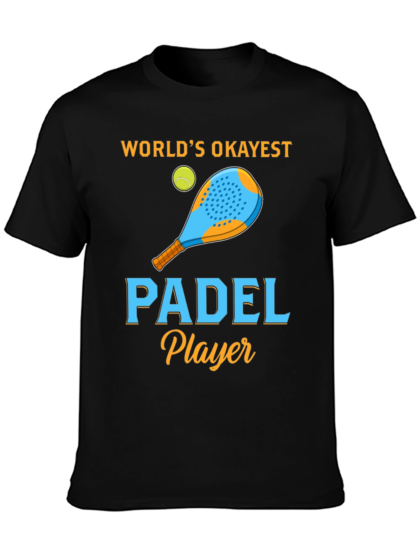 Worlds Okayest Padel Player T-Shirt