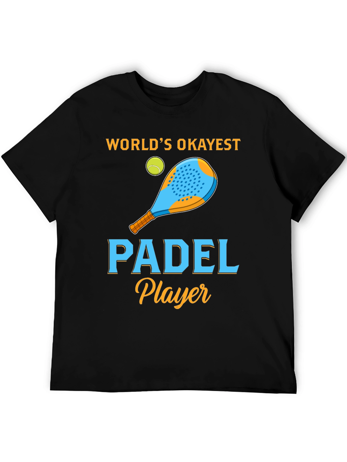 Worlds Okayest Padel Player T-Shirt