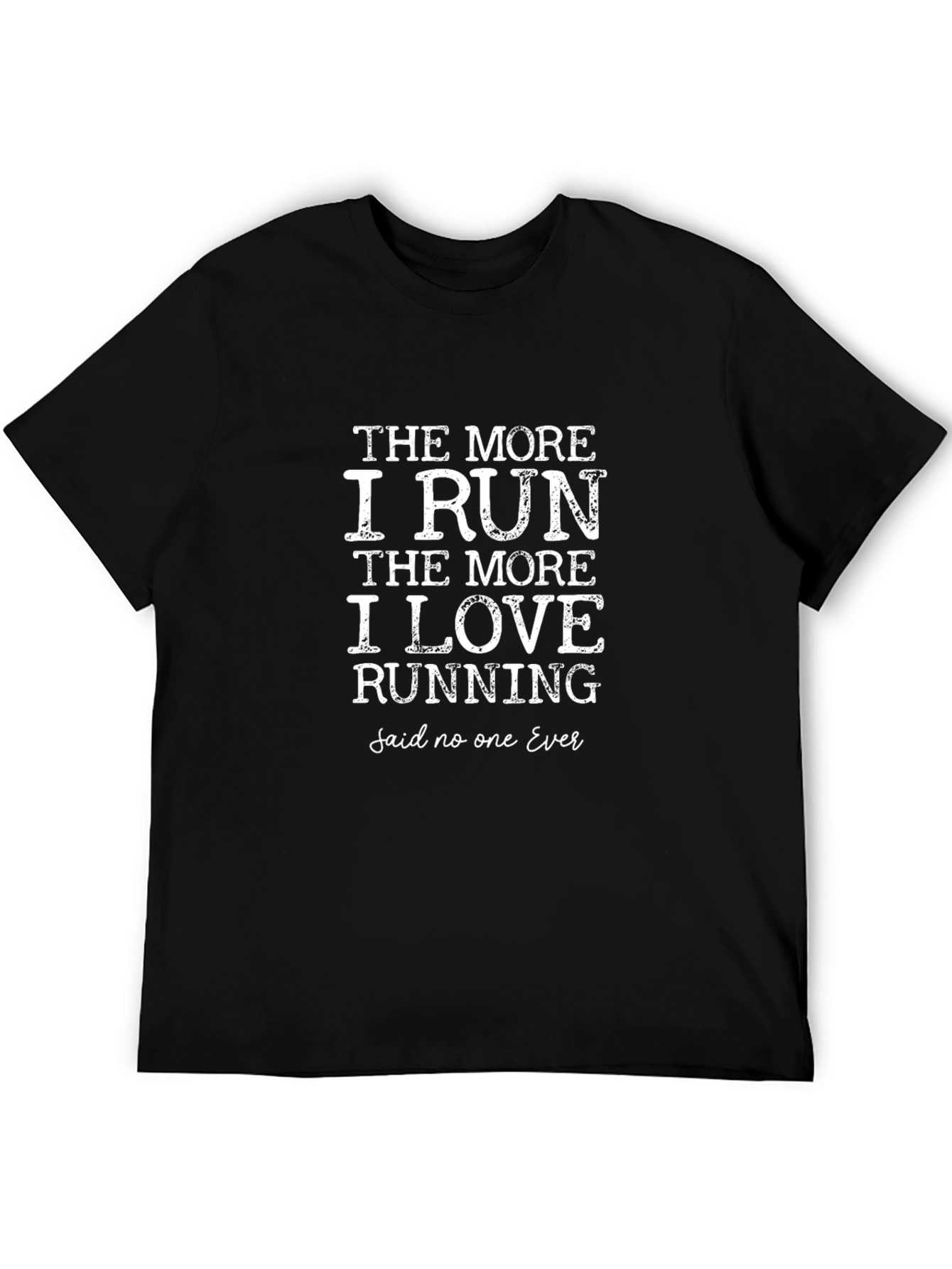 The More I Run Funny Runners T-Shirt