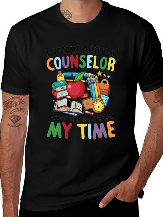 School Counselor T-Shirt - Life is Worth My Time