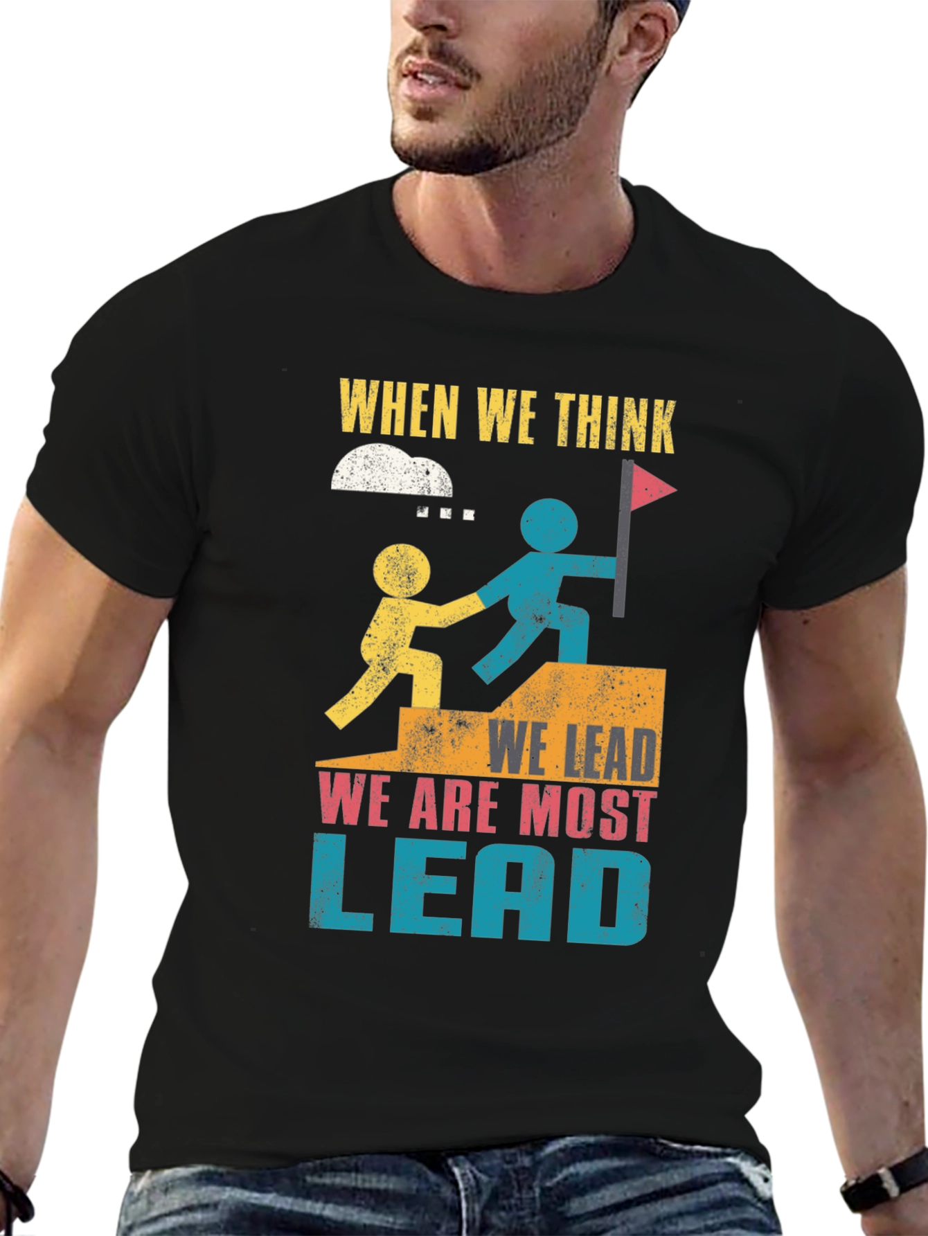 Leadership Graphic T-Shirt - When We Think We Lead