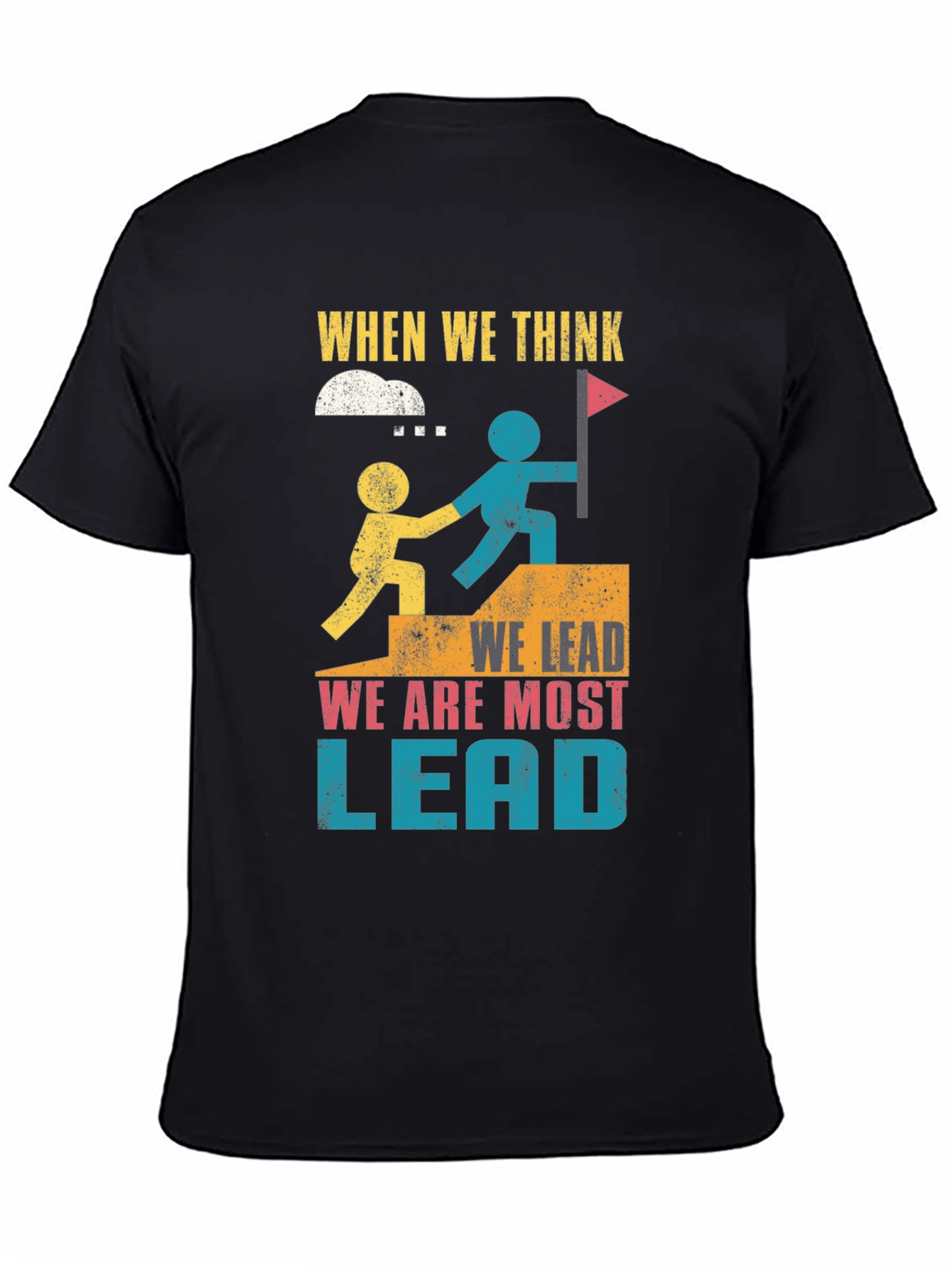 Leadership Graphic T-Shirt - When We Think We Lead