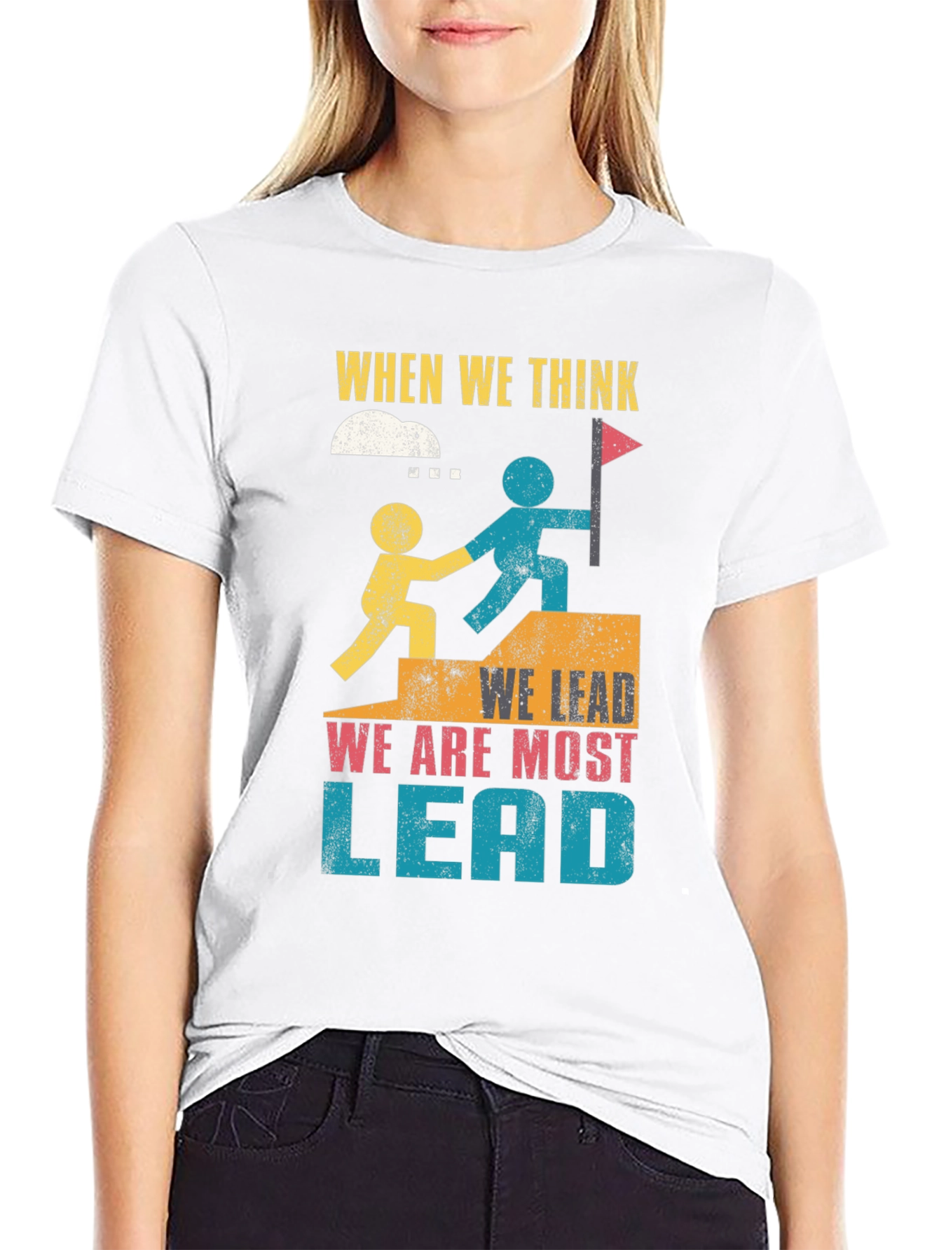 Leadership Graphic T-Shirt - When We Think We Lead
