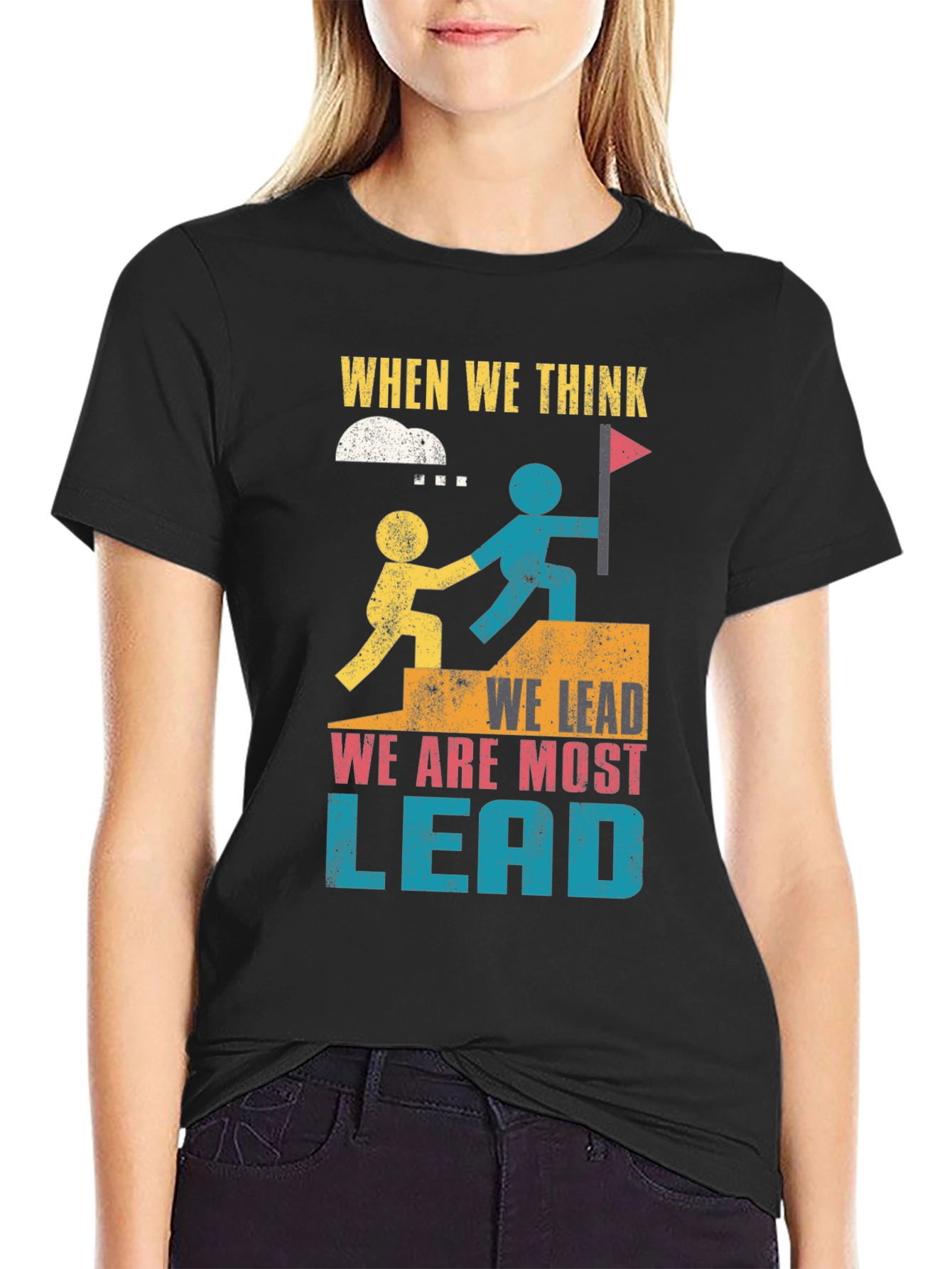 Leadership Graphic T-Shirt - When We Think We Lead