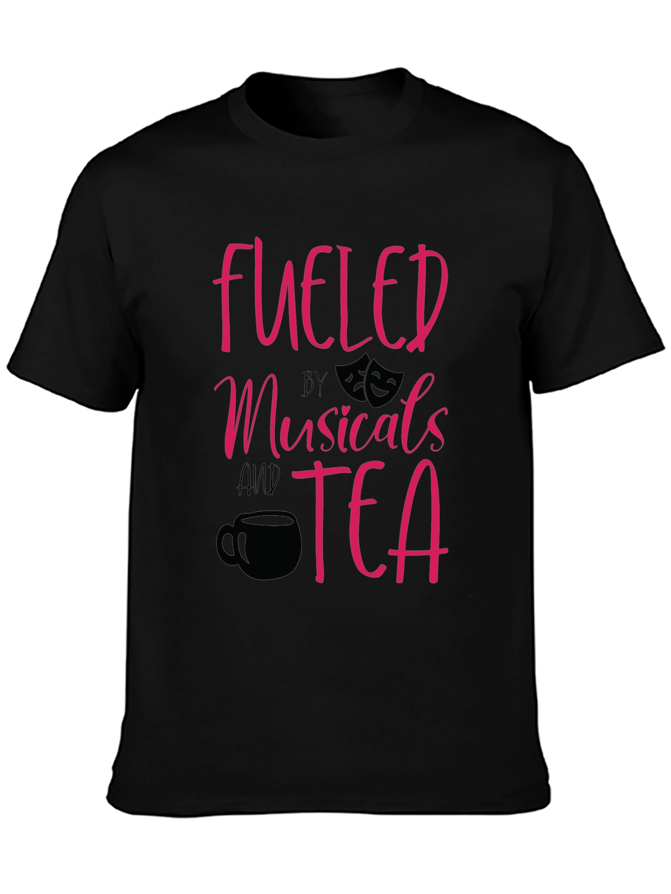 Fueled by Musicals and Tea Graphic T-Shirt