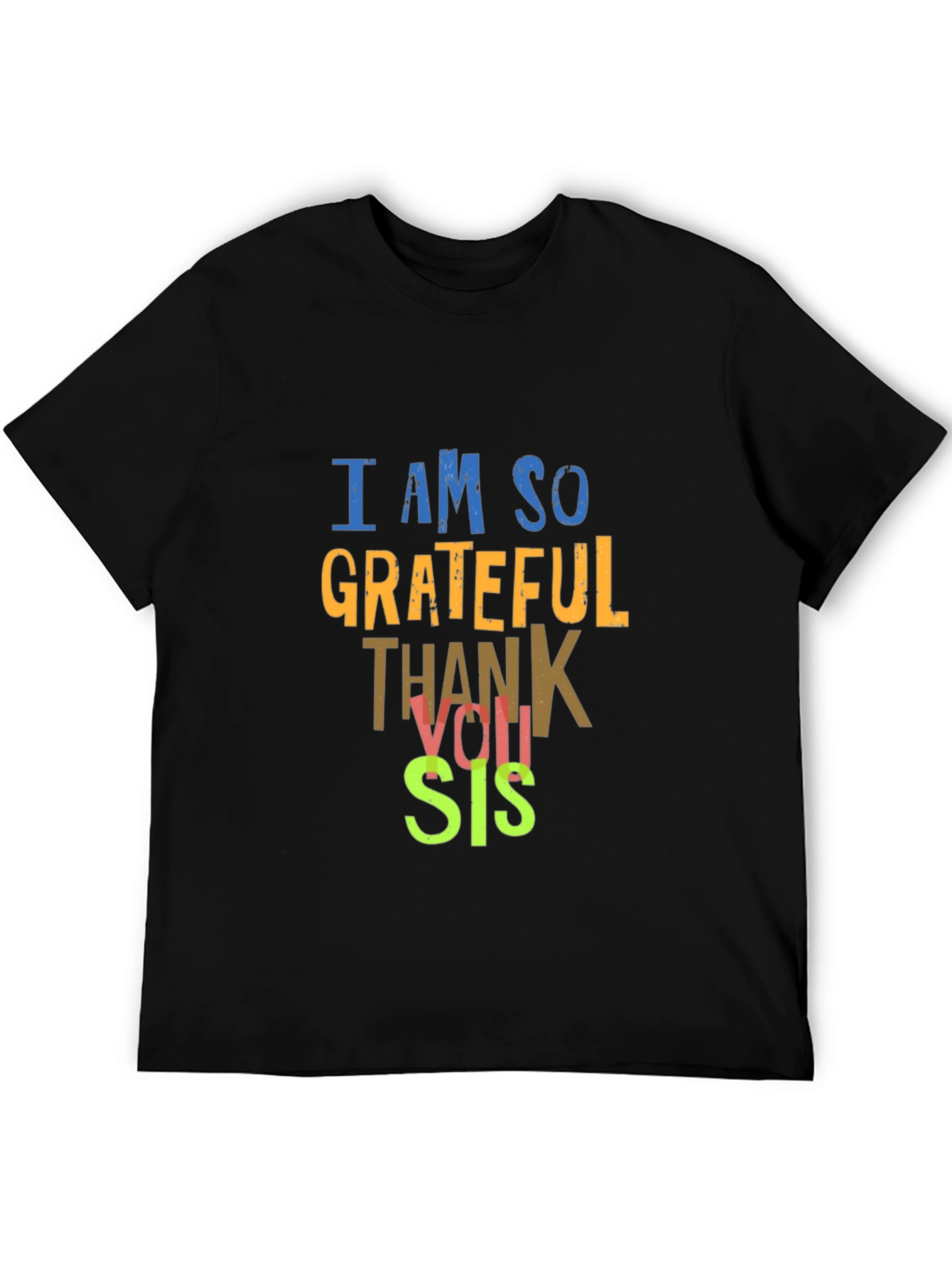 Grateful Thank You Sis T-Shirt - Mens Black Tee