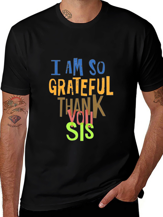 Grateful Thank You Sis T-Shirt - Mens Black Tee