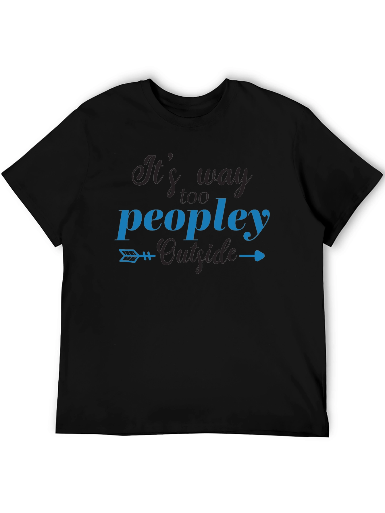 Its Way Too Peopley Outside Black T-Shirt