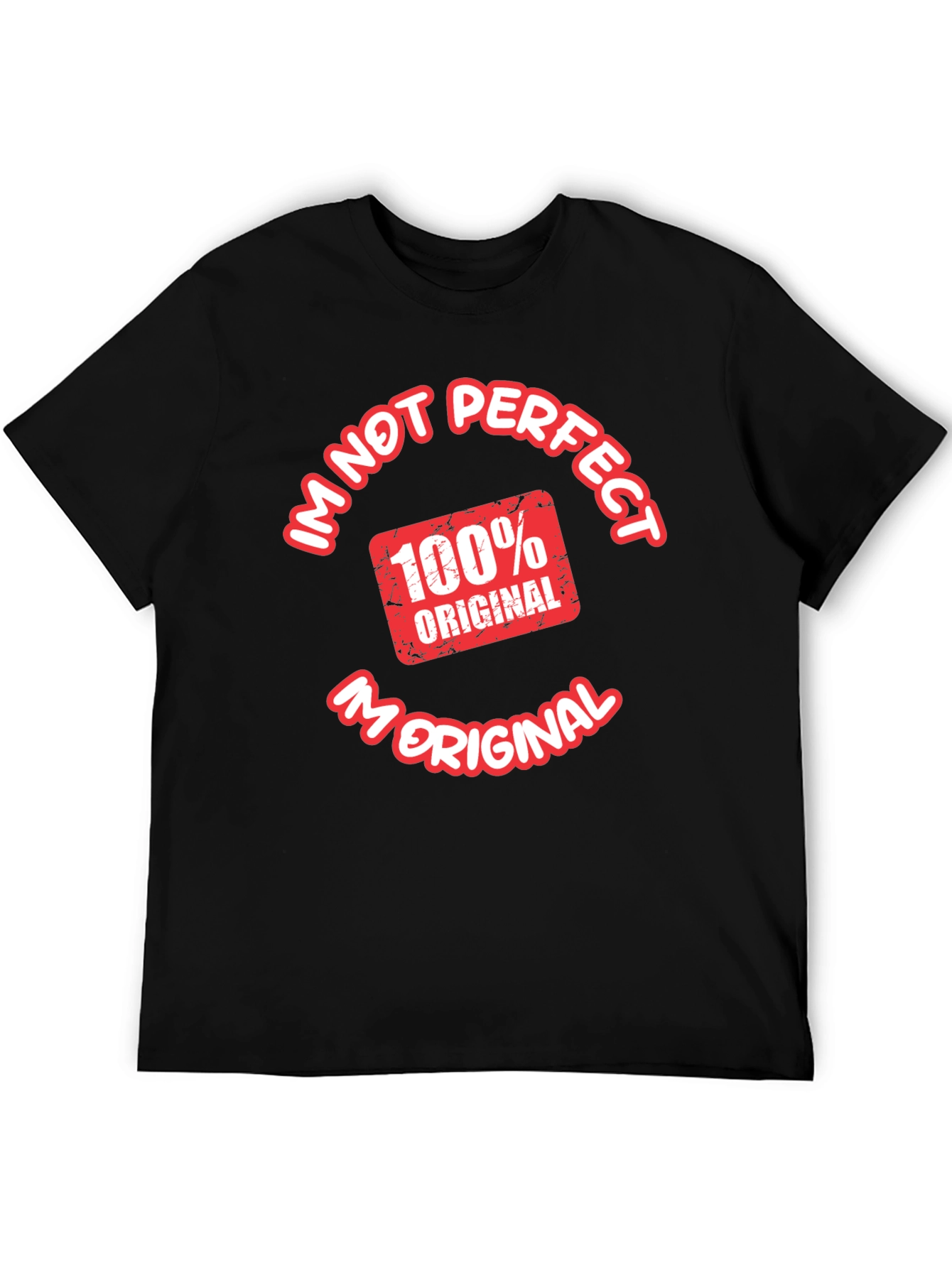 Im Not Perfect Im Original T-Shirt