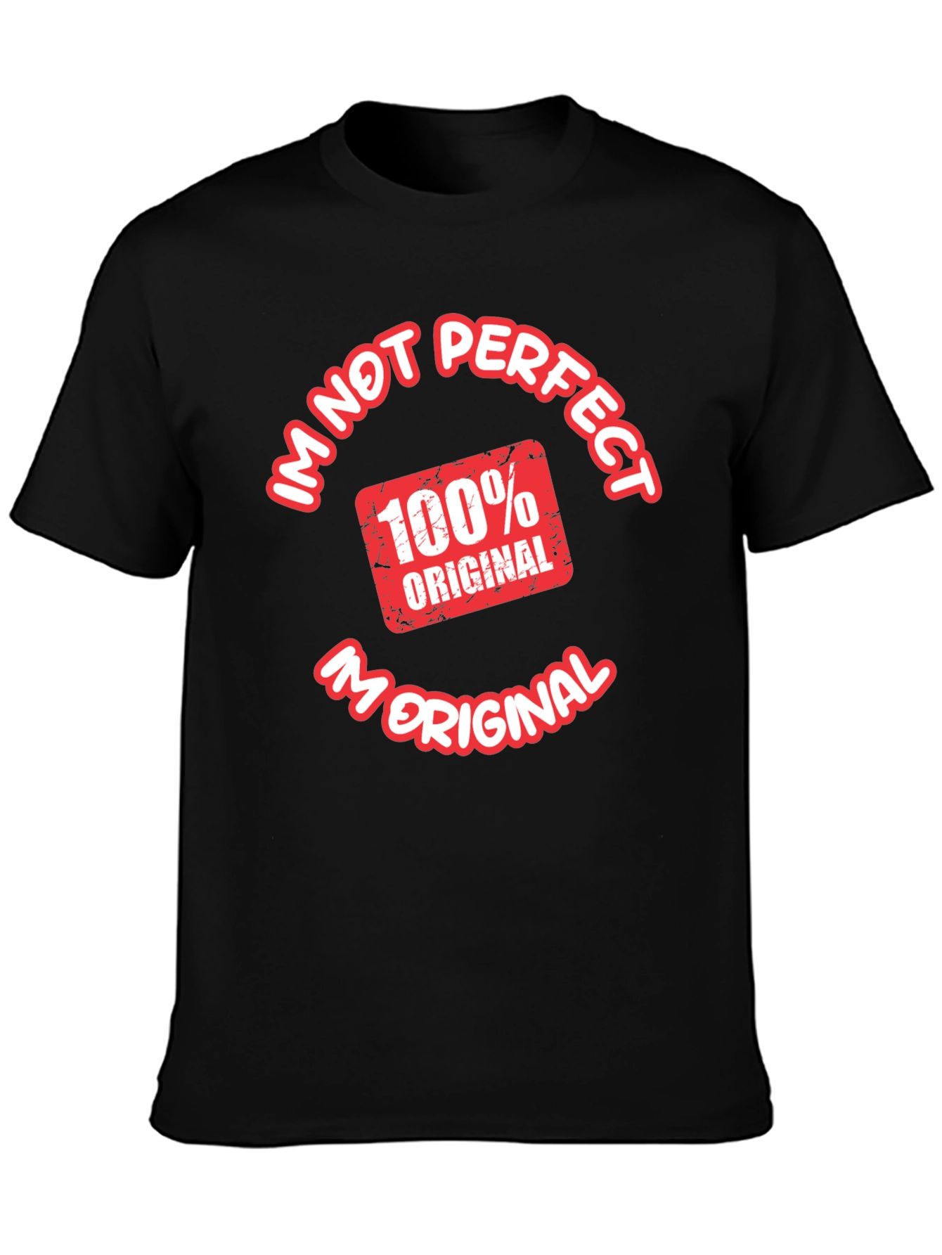 Im Not Perfect Im Original T-Shirt