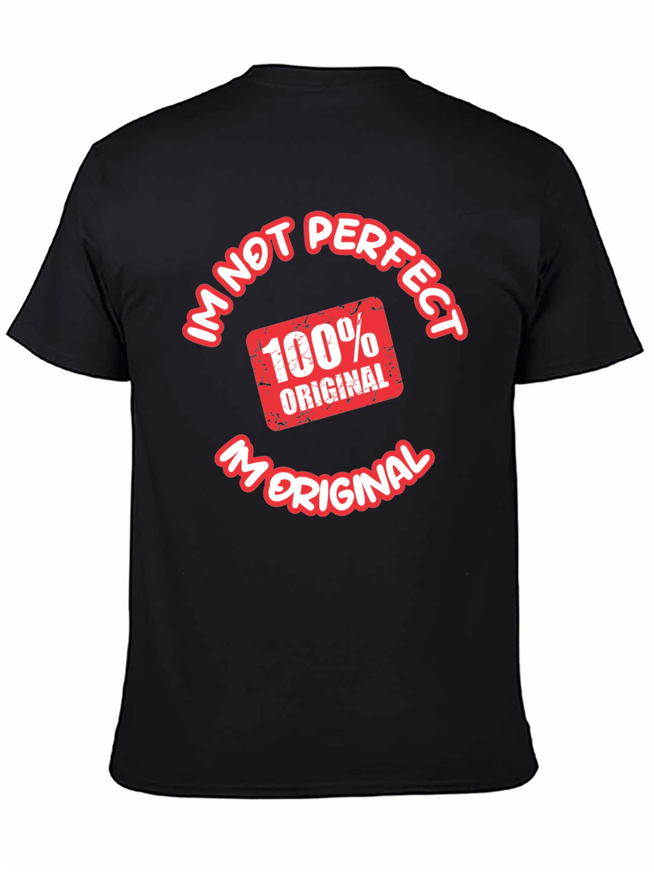 Im Not Perfect Im Original T-Shirt