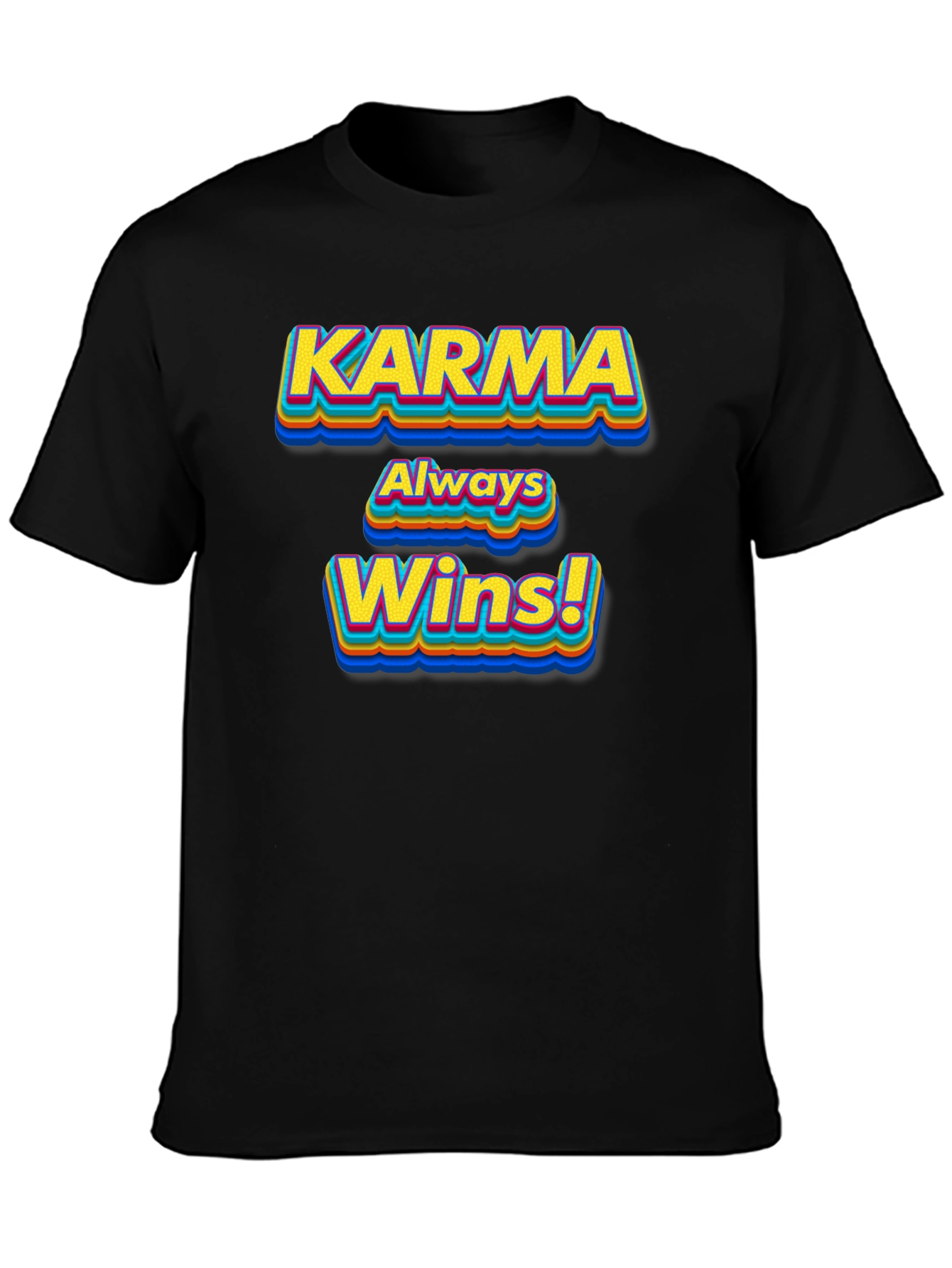 Karma Always Wins! Graphic T-Shirt