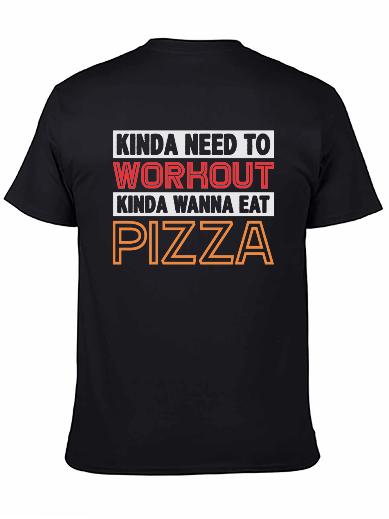 Kinda Need to Workout Pizza T-Shirt