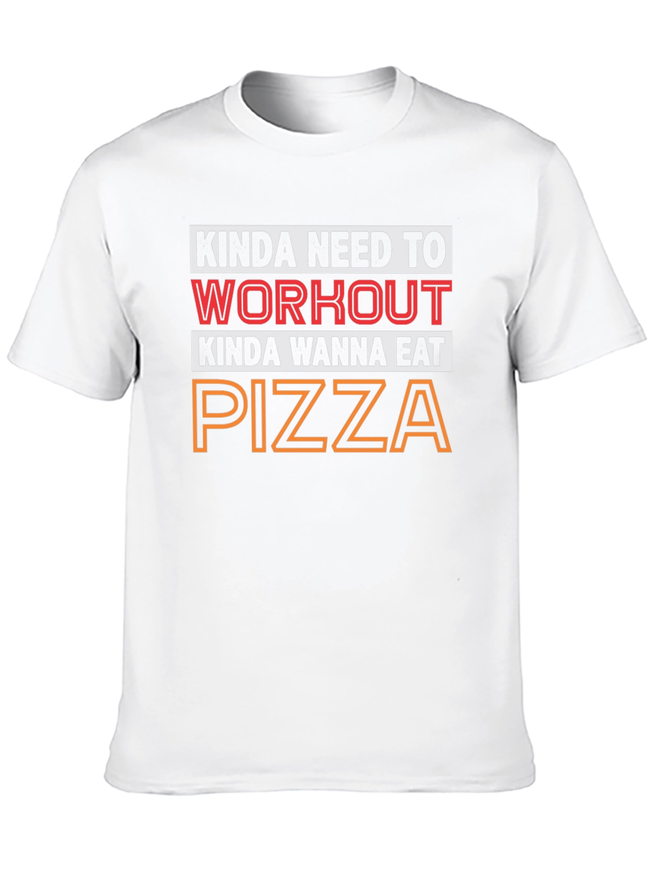 Kinda Need to Workout Pizza T-Shirt