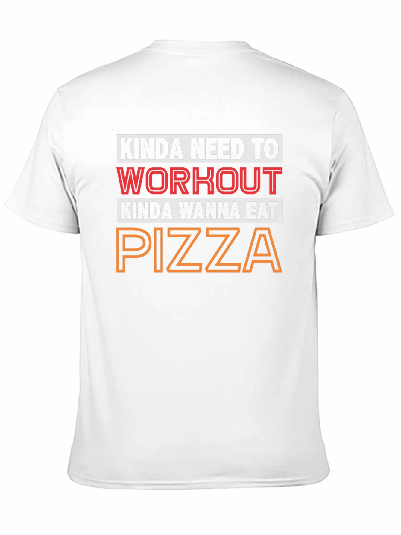 Kinda Need to Workout Pizza T-Shirt