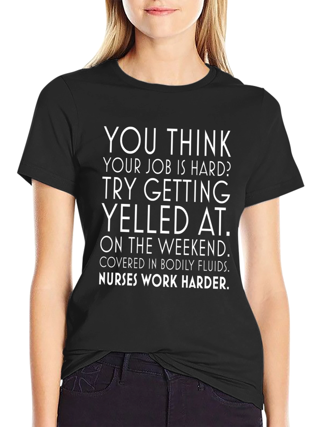 Nurses Work Harder Graphic Tee