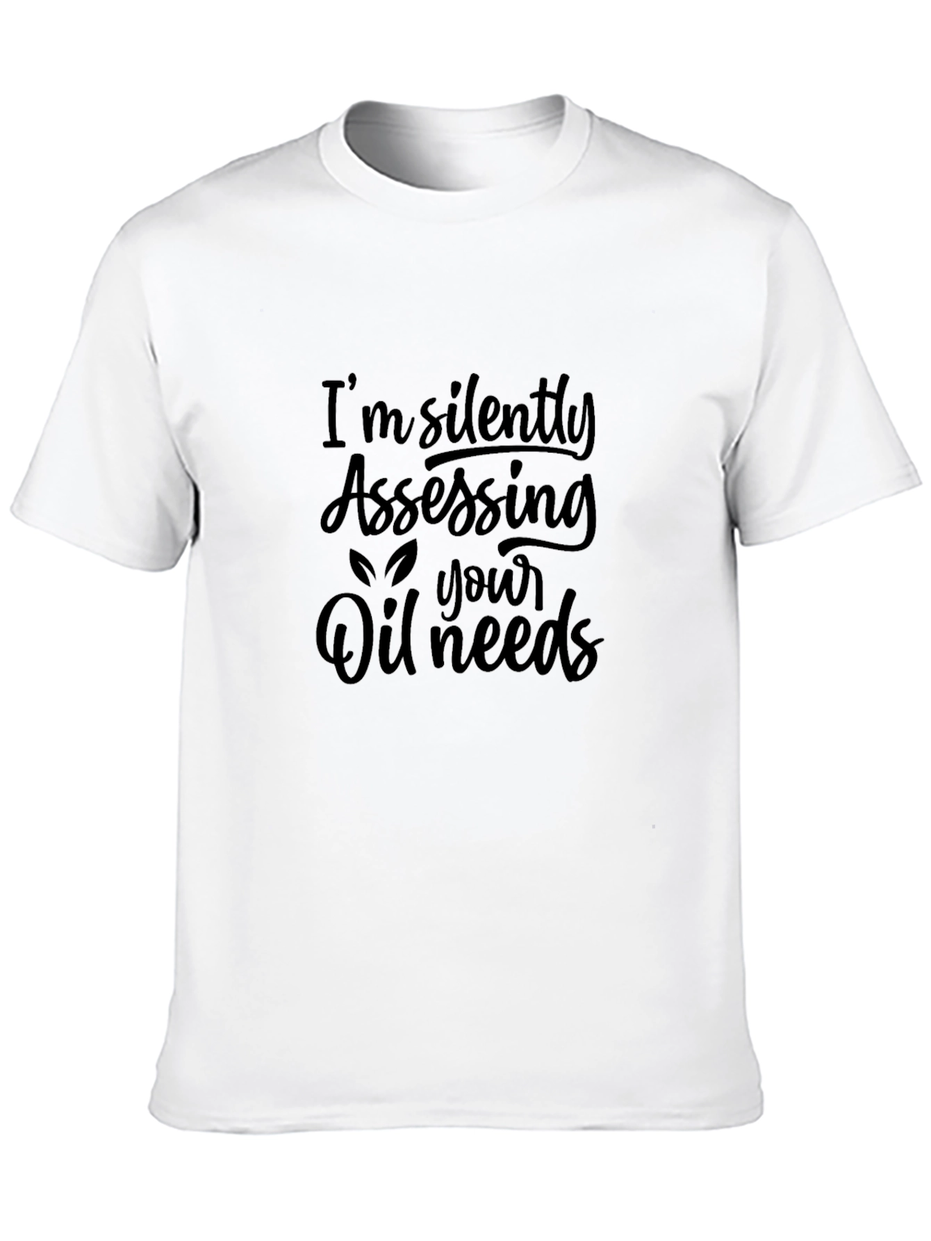 Silently Assessing Oil Needs Black T-Shirt